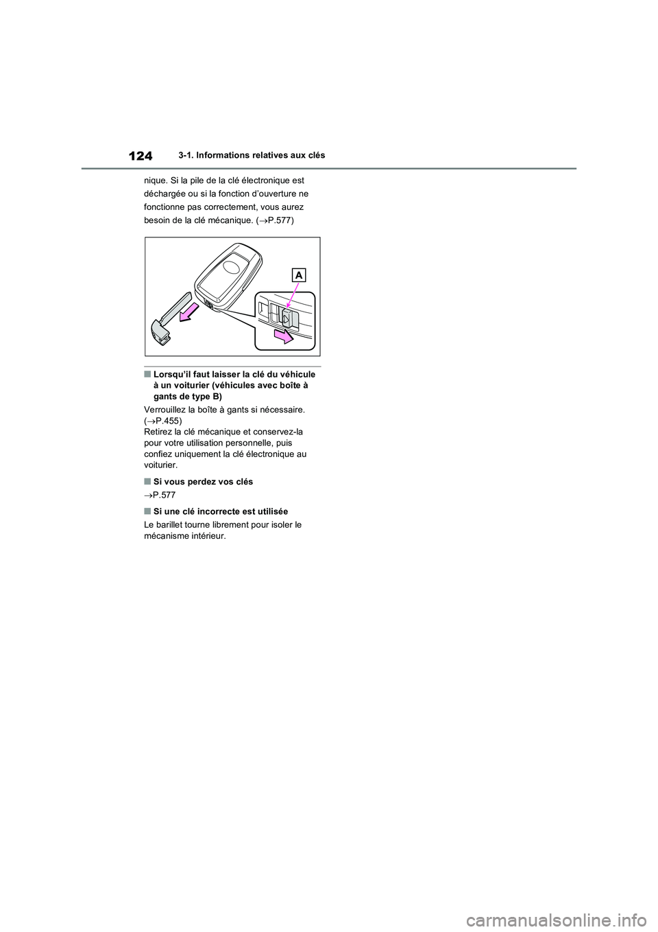 TOYOTA RAV4 2022 Manuel du propriétaire (in French) 1243-1. Informations relatives aux clés
nique. Si la pile de la clé électronique est
déchargée ou si la fonction d’ouverture ne
fonctionne pas correctement, vous aurez
besoin de la clé méc TOYOTA RAV4 2022 Manuel du propriétaire (in French) 1243-1. Informations relatives aux clés
nique. Si la pile de la clé électronique est
déchargée ou si la fonction d’ouverture ne
fonctionne pas correctement, vous aurez
besoin de la clé méc