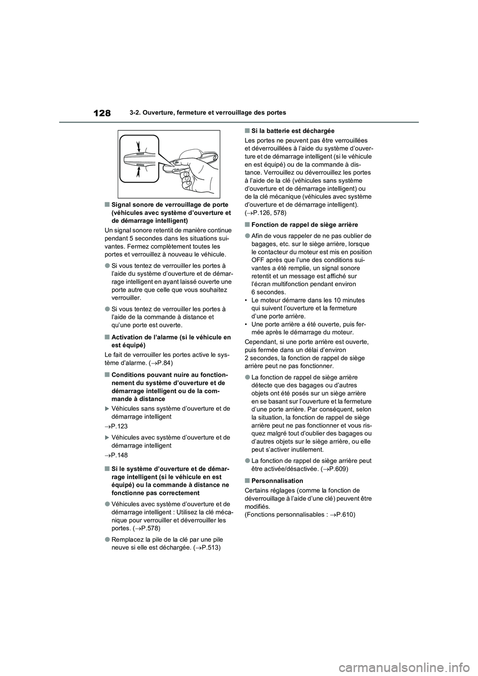 TOYOTA RAV4 2022  Manuel du propriétaire (in French) 1283-2. Ouverture, fermeture et verrouillage des portes
�QSignal sonore de verrouillage de porte 
(véhicules avec système d’ouverture et 
de démarrage intelligent)
Un signal sonore retentit de ma
