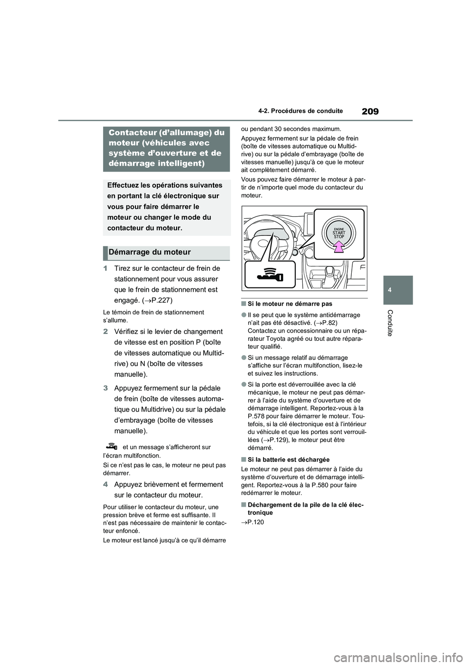 TOYOTA RAV4 2022 Manuel du propriétaire (in French) 209
4 4-2. Procédures de conduite
Conduite
1Tirez sur le contacteur de frein de
stationnement pour vous assurer
que le frein de stationnement est
engagé. (P.227)
Le témoin de frein de station TOYOTA RAV4 2022 Manuel du propriétaire (in French) 209
4 4-2. Procédures de conduite
Conduite
1Tirez sur le contacteur de frein de
stationnement pour vous assurer
que le frein de stationnement est
engagé. (P.227)
Le témoin de frein de station