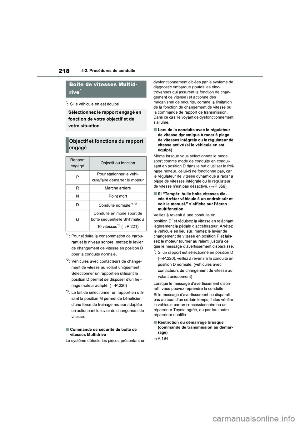 TOYOTA RAV4 2022  Manuel du propriétaire (in French) 2184-2. Procédures de conduite
*: Si le véhicule en est équipé
*1: Pour réduire la consommation de carbu-
rant et le niveau sonore, mettez le levier 
de changement de vitesse en position D 
pour 