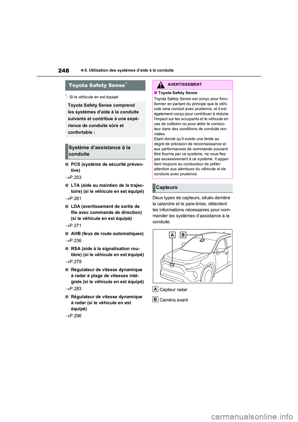 TOYOTA RAV4 2022  Manuel du propriétaire (in French) 2484-5. Utilisation des systèmes d’aide à la conduite
4-5.Utilis ation des  s ystèmes d’aide à la con duite
*: Si le véhicule en est équipé
�QPCS (système de sécurité préven- 
tive) 
