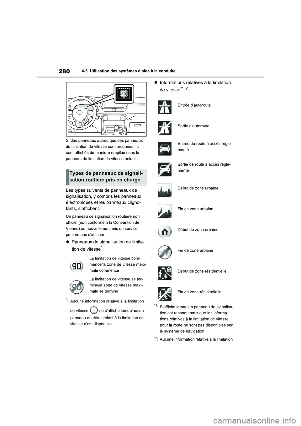 TOYOTA RAV4 2022 Manuel du propriétaire (in French) 2804-5. Utilisation des systèmes d’aide à la conduite
Si des panneaux autres que des panneaux
de limitation de vitesse sont reconnus, ils
sont affichés de manière empilée sous le
panneau de TOYOTA RAV4 2022 Manuel du propriétaire (in French) 2804-5. Utilisation des systèmes d’aide à la conduite
Si des panneaux autres que des panneaux
de limitation de vitesse sont reconnus, ils
sont affichés de manière empilée sous le
panneau de