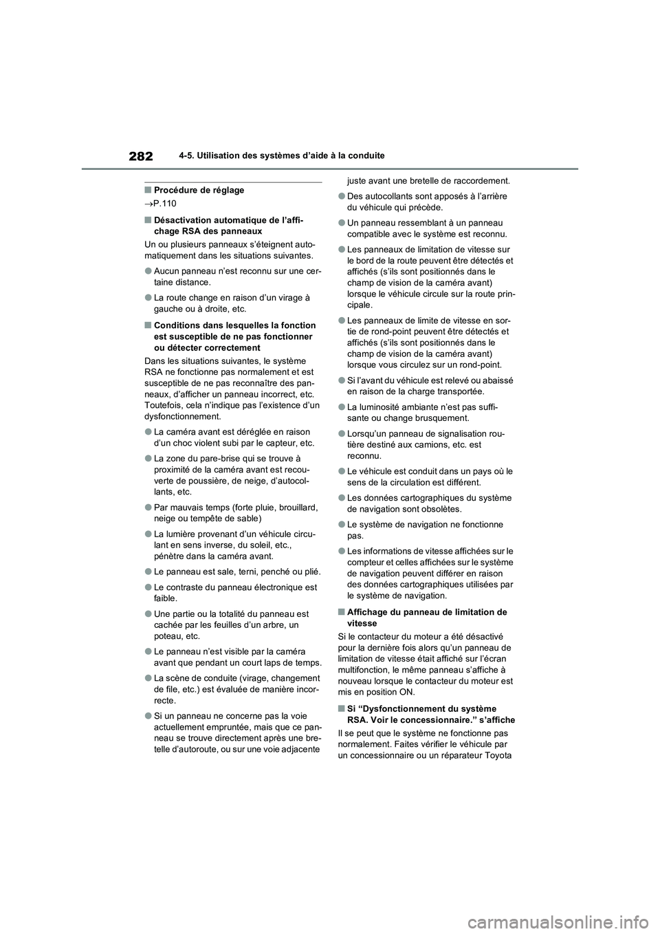 TOYOTA RAV4 2022  Manuel du propriétaire (in French) 2824-5. Utilisation des systèmes d’aide à la conduite
�QProcédure de réglage
P.110
�QDésactivation automatique de l’affi-
chage RSA des panneaux
Un ou plusieurs panneaux s’éteignent aut