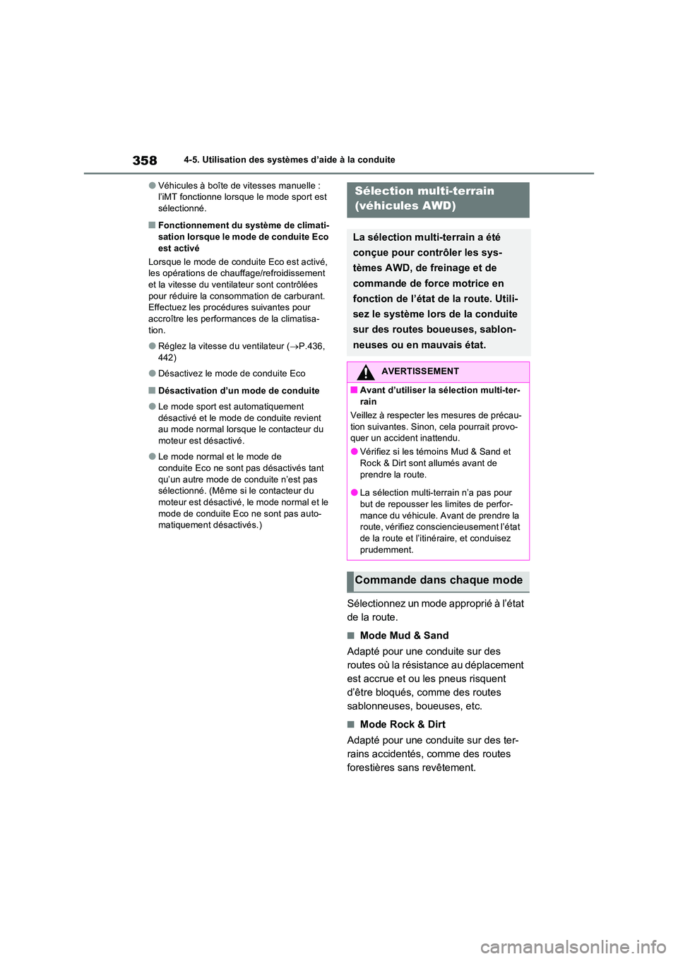 TOYOTA RAV4 2022  Manuel du propriétaire (in French) 3584-5. Utilisation des systèmes d’aide à la conduite
�OVéhicules à boîte de vitesses manuelle :  l’iMT fonctionne lorsque le mode sport est sélectionné.
�QFonctionnement du système de cli