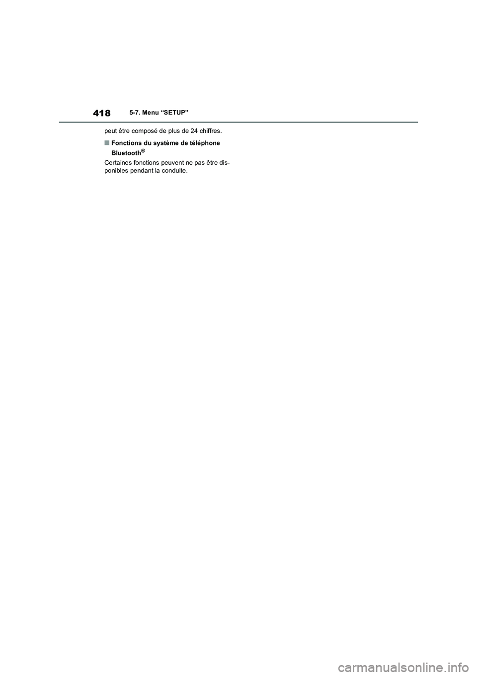 TOYOTA RAV4 2022  Manuel du propriétaire (in French) 4185-7. Menu “SETUP”
peut être composé de plus de 24 chiffres.
�QFonctions du système de téléphone 
Bluetooth®
Certaines fonctions peuvent ne pas être dis-
ponibles pendant la conduite. 