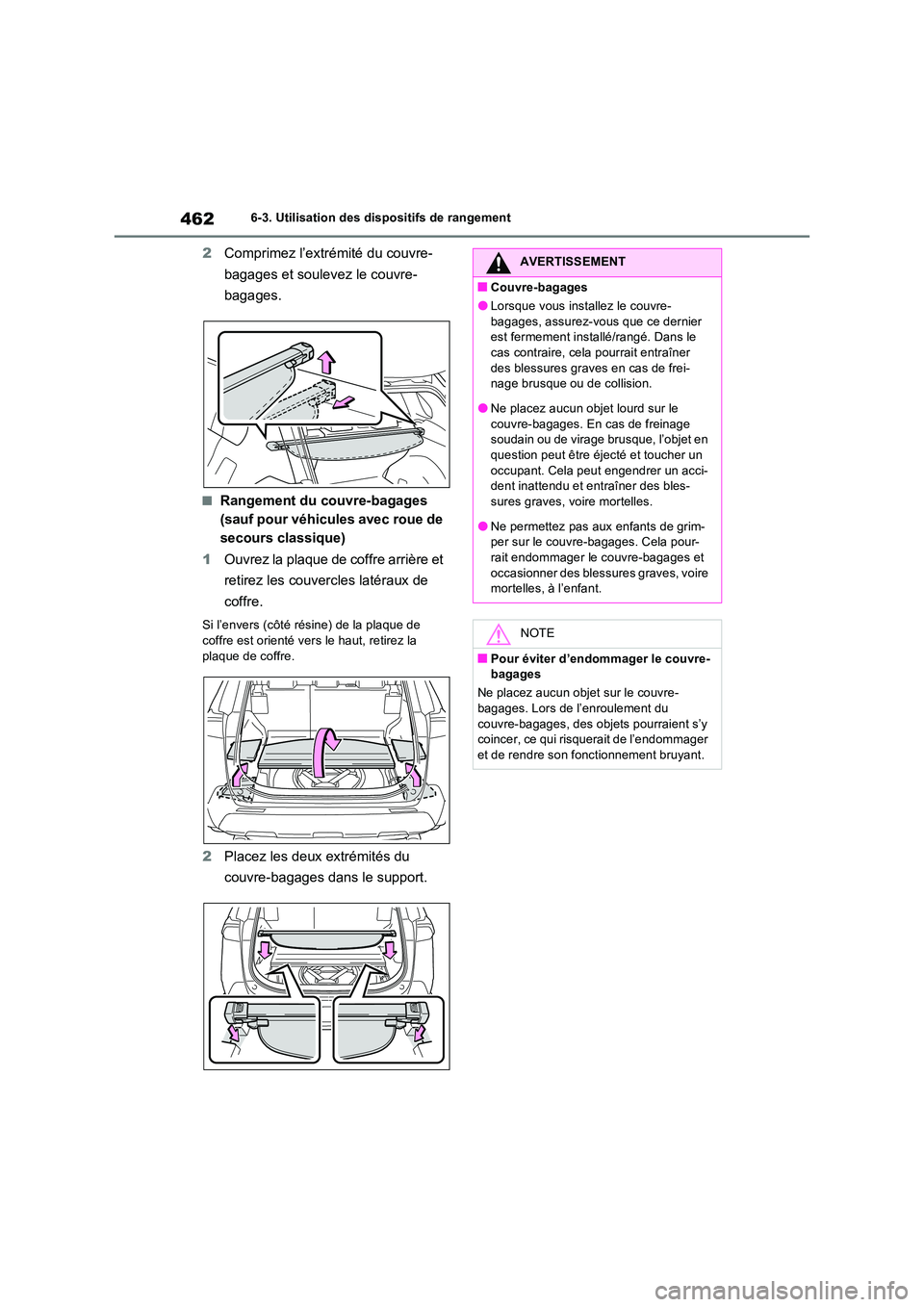 TOYOTA RAV4 2022  Manuel du propriétaire (in French) 4626-3. Utilisation des dispositifs de rangement
2Comprimez l’extrémité du couvre- 
bagages et soulevez le couvre- 
bagages.
�QRangement du couvre-bagages  
(sauf pour véhicules avec roue de 
sec