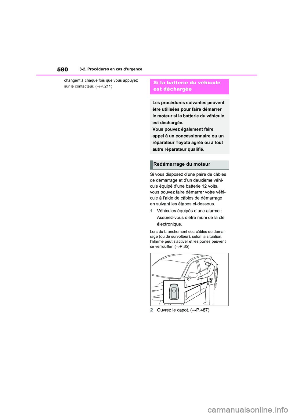 TOYOTA RAV4 2022 Manuel du propriétaire (in French) 5808-2. Procédures en cas d’urgence
changent à chaque fois que vous appuyez
sur le contacteur. ( P.211)
Si vous disposez d’une paire de câbles
de démarrage et d’un deuxième véhi-
c TOYOTA RAV4 2022 Manuel du propriétaire (in French) 5808-2. Procédures en cas d’urgence
changent à chaque fois que vous appuyez
sur le contacteur. ( P.211)
Si vous disposez d’une paire de câbles
de démarrage et d’un deuxième véhi-
c