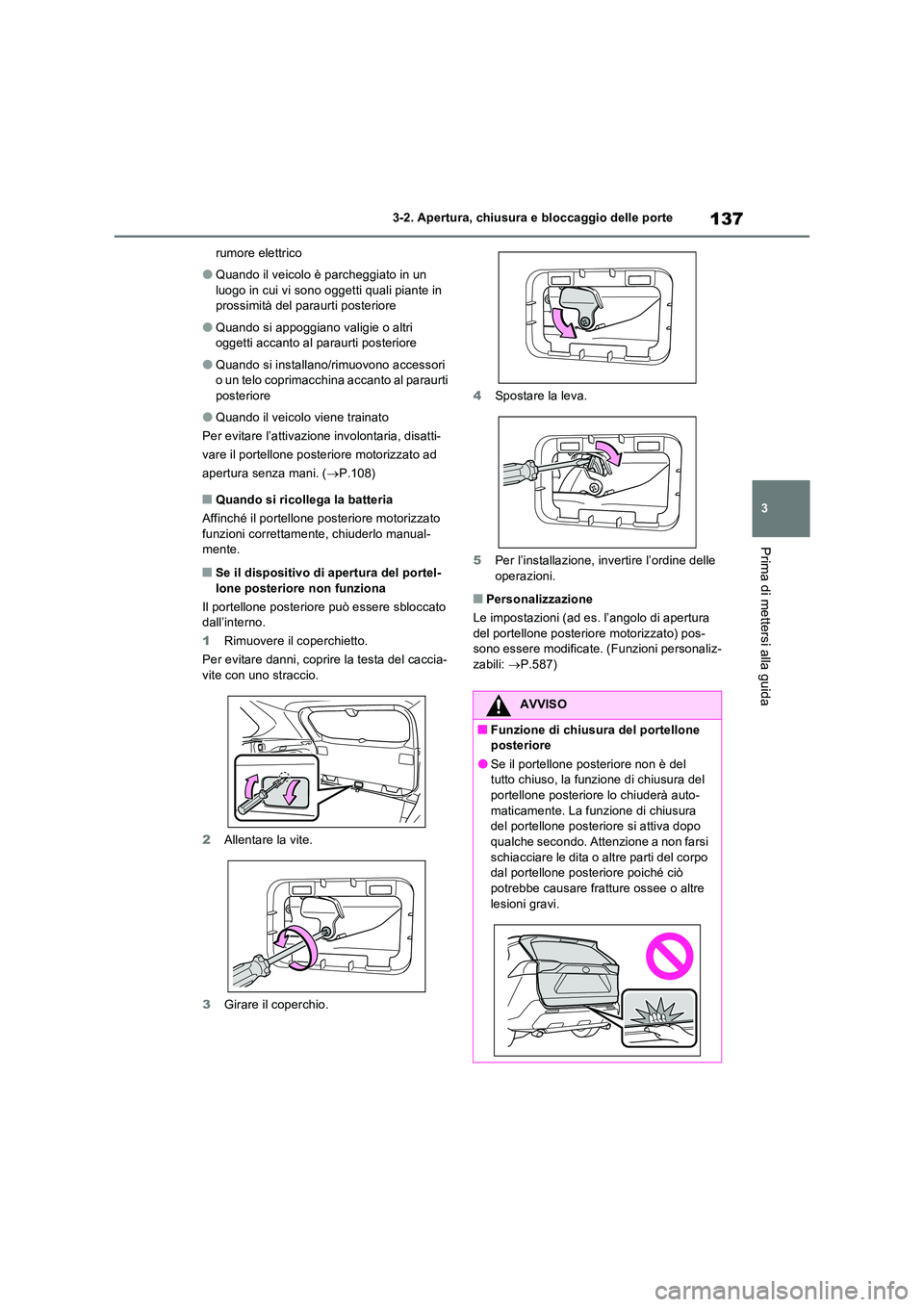 TOYOTA RAV4 2022 Manuale duso (in Italian) 137
3
3-2. Apertura, chiusura e bloccaggio delle porte
Prima di mettersi alla guida
rumore elettrico
●Quando il veicolo è parcheggiato in un
luogo in cui vi sono oggetti quali piante in prossim TOYOTA RAV4 2022 Manuale duso (in Italian) 137
3
3-2. Apertura, chiusura e bloccaggio delle porte
Prima di mettersi alla guida
rumore elettrico
●Quando il veicolo è parcheggiato in un
luogo in cui vi sono oggetti quali piante in prossim