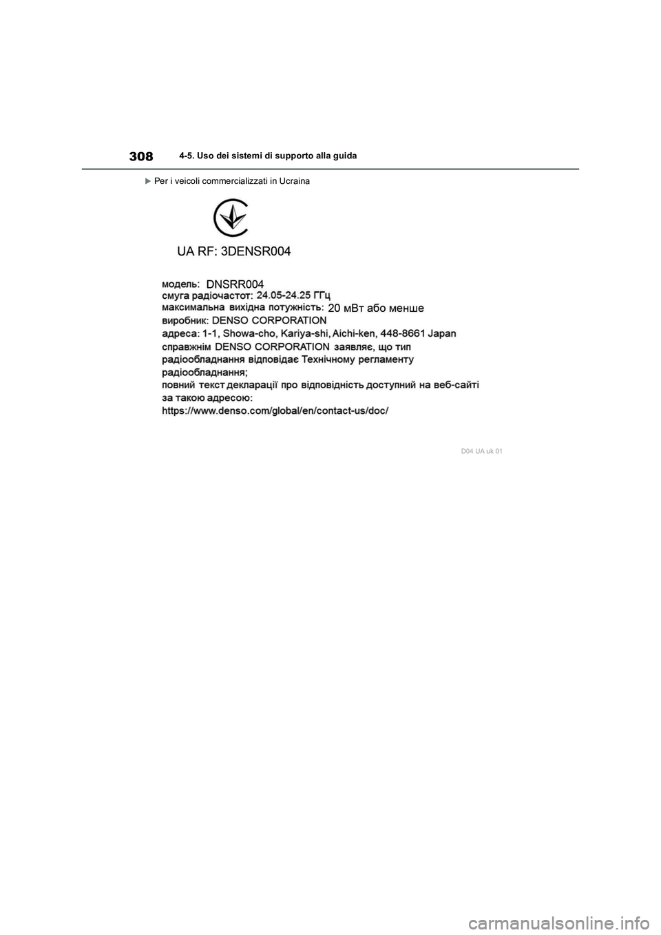 TOYOTA RAV4 2022  Manuale duso (in Italian) 3084-5. Uso dei sistemi di supporto alla guida
Per i veicoli commercializzati in Ucraina 