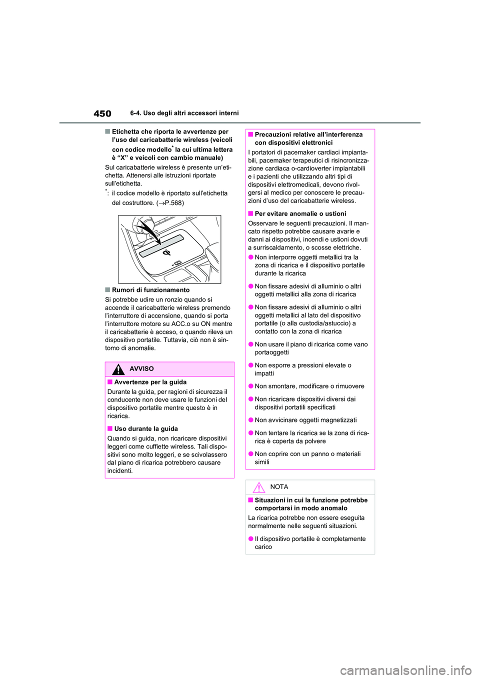 TOYOTA RAV4 2022 Manuale duso (in Italian) 4506-4. Uso degli altri accessori interni
■Etichetta che riporta le avvertenze per
l’uso del caricabatterie wireless (veicoli
con codice modello* la cui ultima lettera
è “X” e veicoli c TOYOTA RAV4 2022 Manuale duso (in Italian) 4506-4. Uso degli altri accessori interni
■Etichetta che riporta le avvertenze per
l’uso del caricabatterie wireless (veicoli
con codice modello* la cui ultima lettera
è “X” e veicoli c