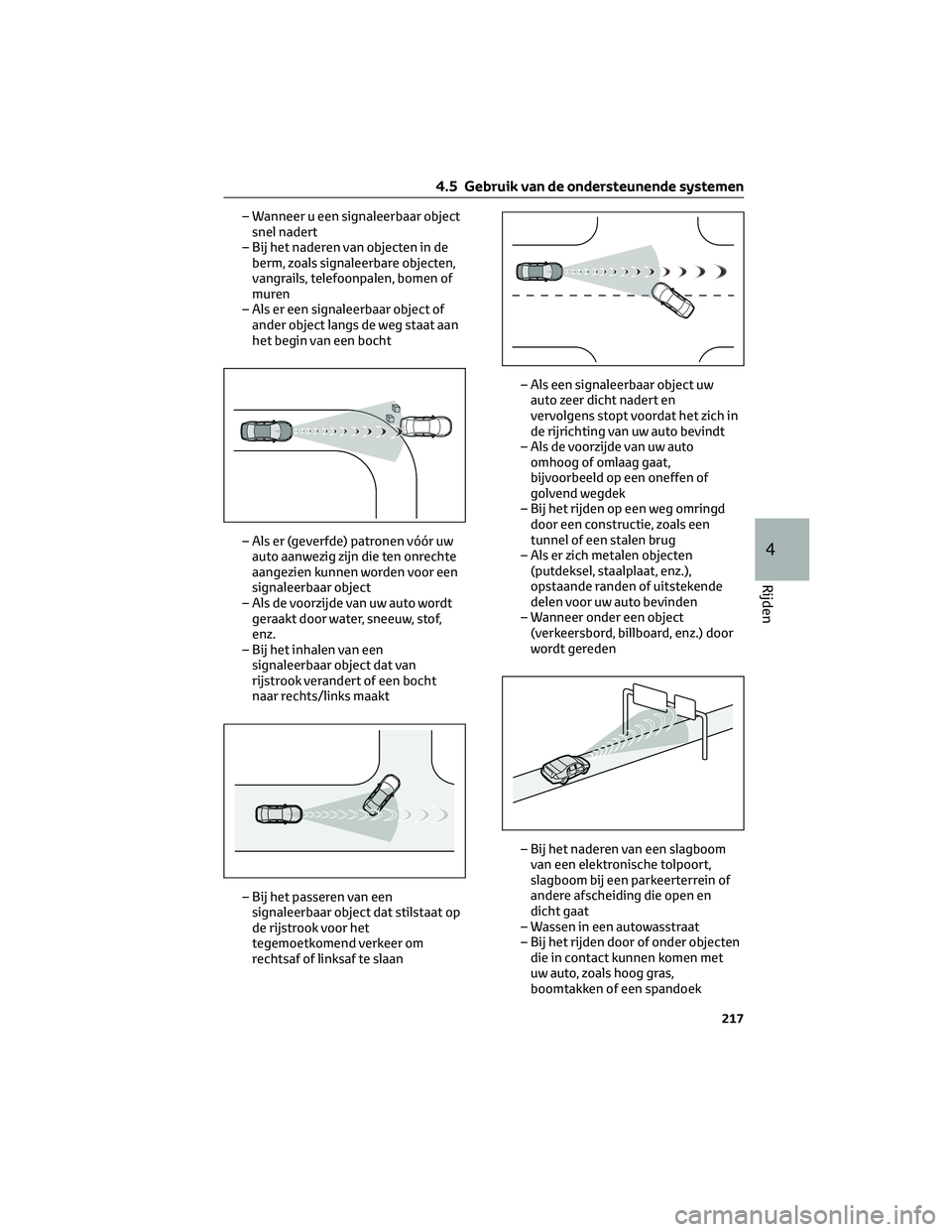 TOYOTA RAV4 2022 Instructieboekje (in Dutch) – Wanneer u een signaleerbaar object
snel nadert
– Bij het naderen van objecten in de
berm, zoals signaleerbare objecten,
vangrails, telefoonpalen, bomen of
muren
– Als er een signaleerbaar obje TOYOTA RAV4 2022 Instructieboekje (in Dutch) – Wanneer u een signaleerbaar object
snel nadert
– Bij het naderen van objecten in de
berm, zoals signaleerbare objecten,
vangrails, telefoonpalen, bomen of
muren
– Als er een signaleerbaar obje