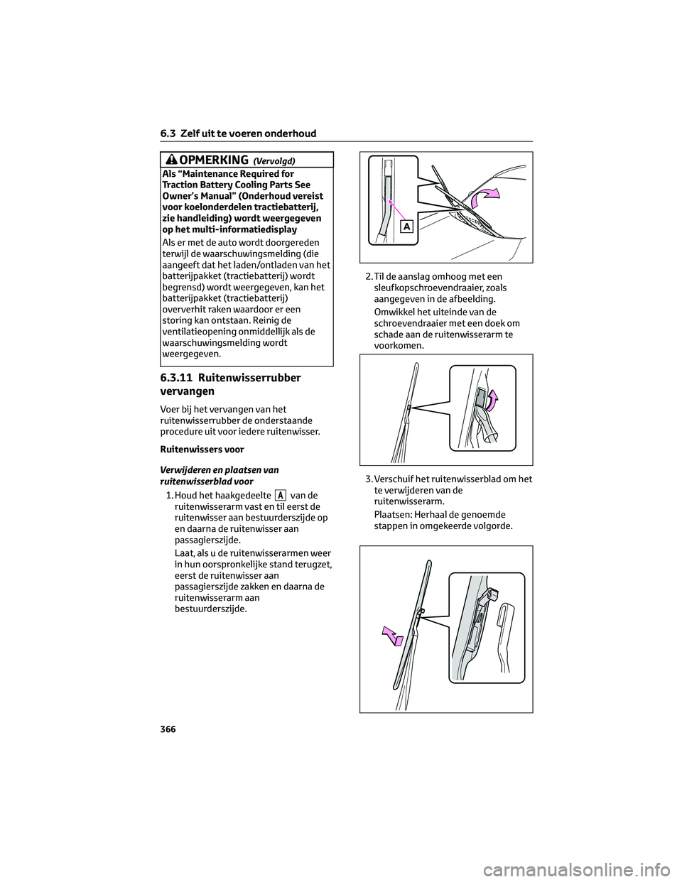 TOYOTA RAV4 2022 Instructieboekje (in Dutch) OPMERKING(Vervolgd)
Als “Maintenance Required for
Traction Battery Cooling Parts See
Owner’s Manual” (Onderhoud vereist
voor koelonderdelen tractiebatterij,
zie handleiding) wordt weergegeven
op TOYOTA RAV4 2022 Instructieboekje (in Dutch) OPMERKING(Vervolgd)
Als “Maintenance Required for
Traction Battery Cooling Parts See
Owner’s Manual” (Onderhoud vereist
voor koelonderdelen tractiebatterij,
zie handleiding) wordt weergegeven
op