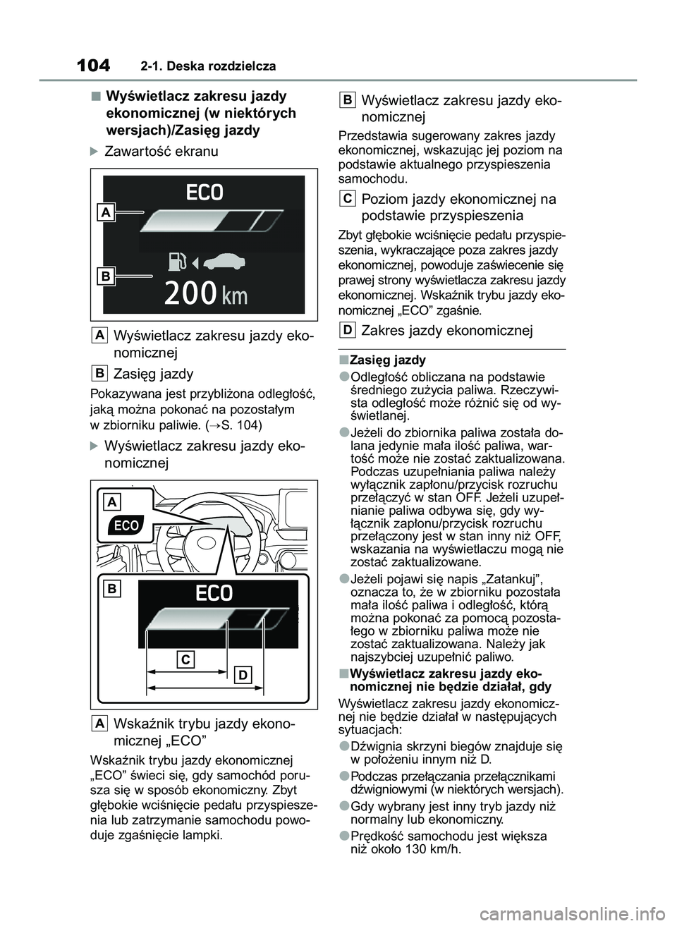 TOYOTA RAV4 2022  Instrukcja obsługi (in Polish) WyÊwietlacz zakresu jazdy
ekonomicznej (w niektórych
wersjach)/Zasi´g jazdy
óZawar toÊç ekranu
WyÊwietlacz zakresu jazdy eko-
nomicznej
Zasi´g jazdy
Pokazywana jest przybli˝ona odleg∏oÊç,