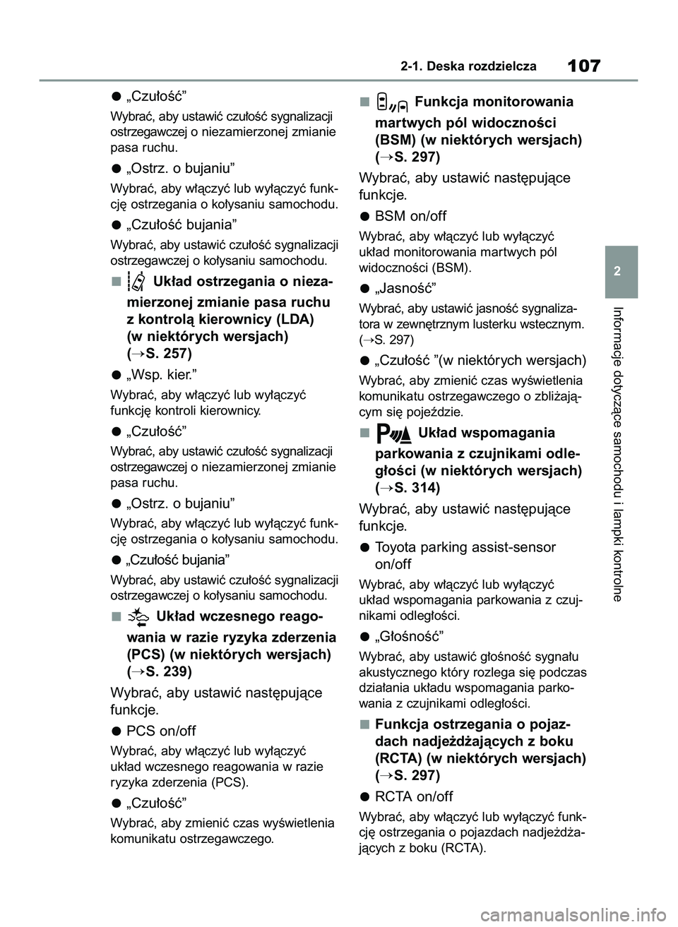TOYOTA RAV4 2022  Instrukcja obsługi (in Polish) „Czu∏oÊç”
Wybraç, aby ustawiç czu∏oÊç sygnalizacji
ostrzegawczej o niezamierzonej zmianie
pasa ruchu.
„Ostrz. o bujaniu”
Wybraç, aby w∏àczyç lub wy∏àczyç funk-
cj´ ostrzega