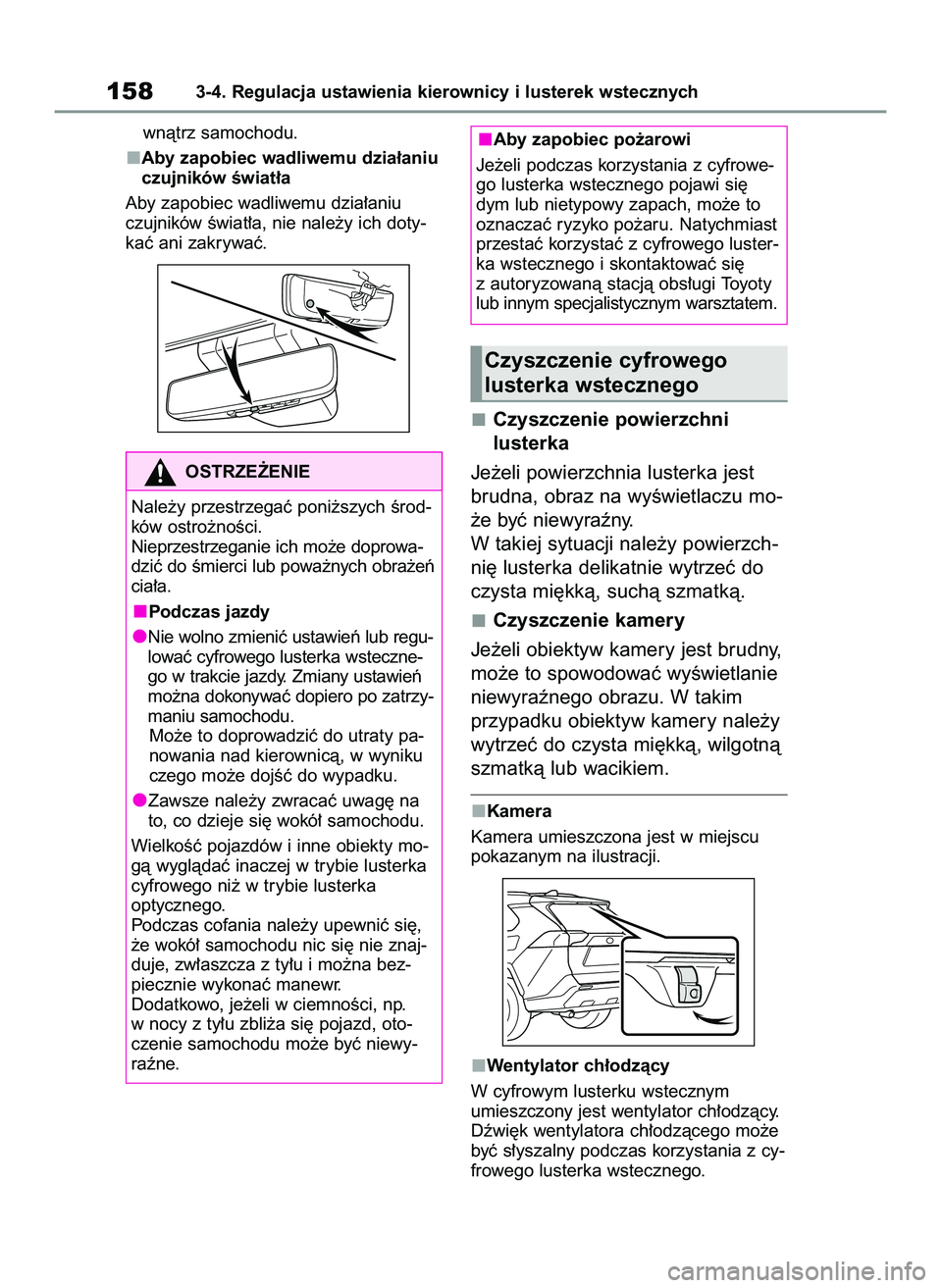 TOYOTA RAV4 2022  Instrukcja obsługi (in Polish) wnàtrz samochodu.
Aby zapobiec wadliwemu dzia∏aniu
czujników Êwiat∏a
Aby zapobiec wadliwemu dzia∏aniu
czujników Êwiat∏a, nie nale˝y ich doty-
kaç ani zakrywaç.
Czyszczenie powierzchni 