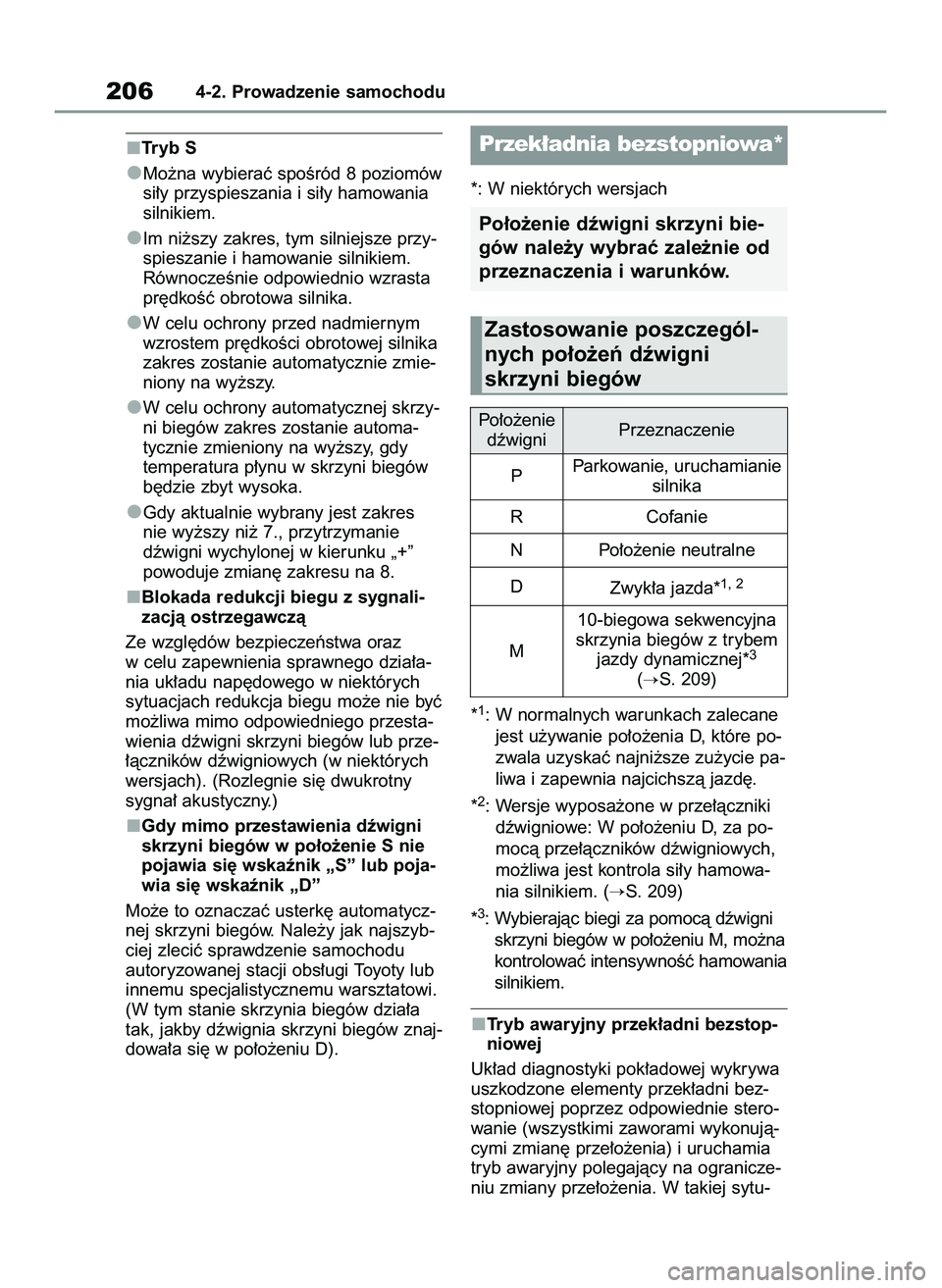 TOYOTA RAV4 2022  Instrukcja obsługi (in Polish) Tryb S
Mo˝na wybieraç spoÊród 8 poziomów
si∏y przyspieszania i si∏y hamowania
silnikiem.
Im ni˝szy zakres, tym silniejsze przy-
spieszanie i hamowanie silnikiem.
RównoczeÊnie odpowiednio w