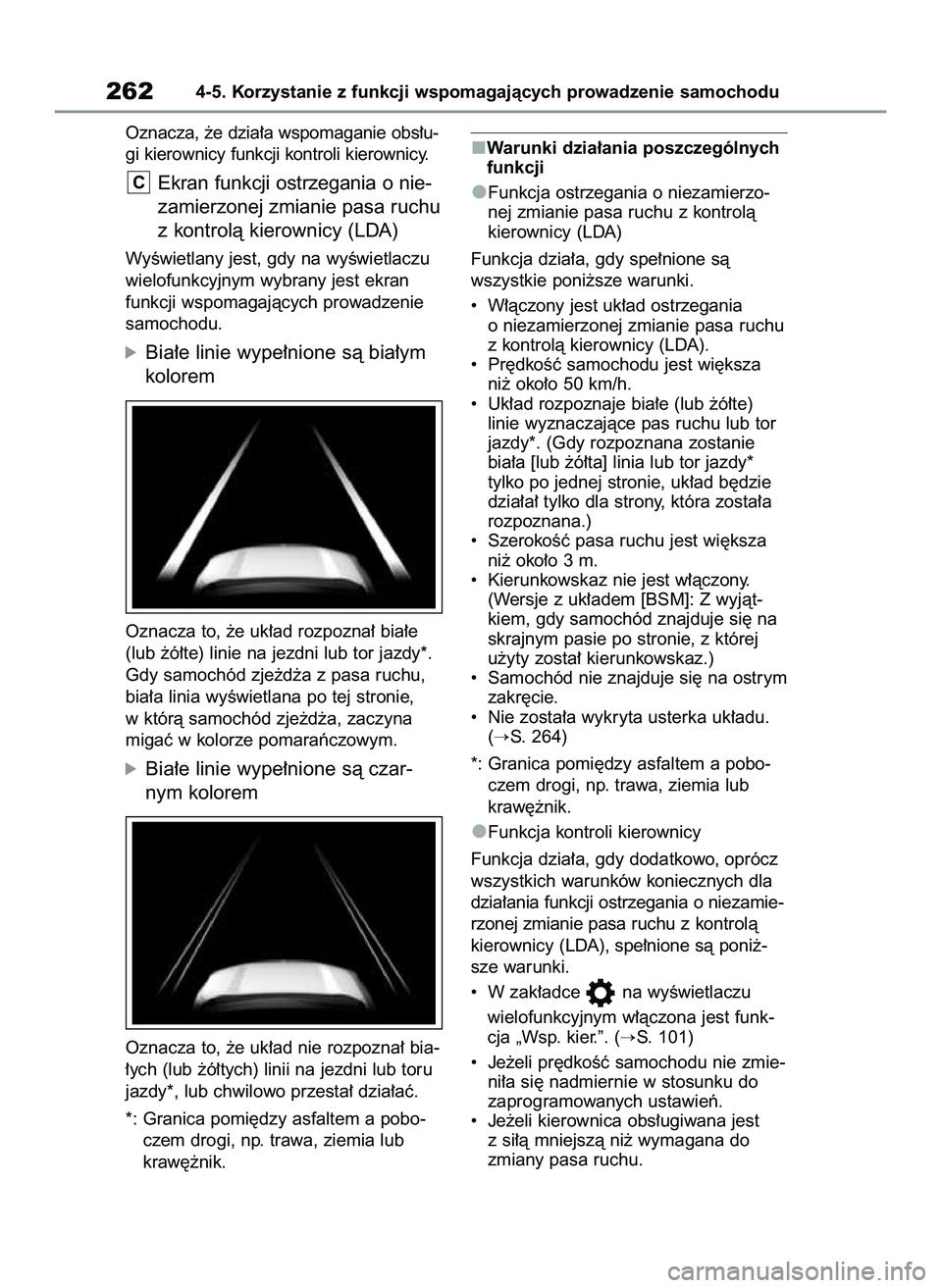 TOYOTA RAV4 2022 Instrukcja obsługi (in Polish) Oznacza, ˝e dzia∏a wspomaganie obs∏u-
gi kierownicy funkcji kontroli kierownicy.
Ekran funkcji ostrzegania o nie-
zamierzonej zmianie pasa ruchu
z kontrolà kierownicy (LDA)
WyÊwietlany jest, gd TOYOTA RAV4 2022 Instrukcja obsługi (in Polish) Oznacza, ˝e dzia∏a wspomaganie obs∏u-
gi kierownicy funkcji kontroli kierownicy.
Ekran funkcji ostrzegania o nie-
zamierzonej zmianie pasa ruchu
z kontrolà kierownicy (LDA)
WyÊwietlany jest, gd