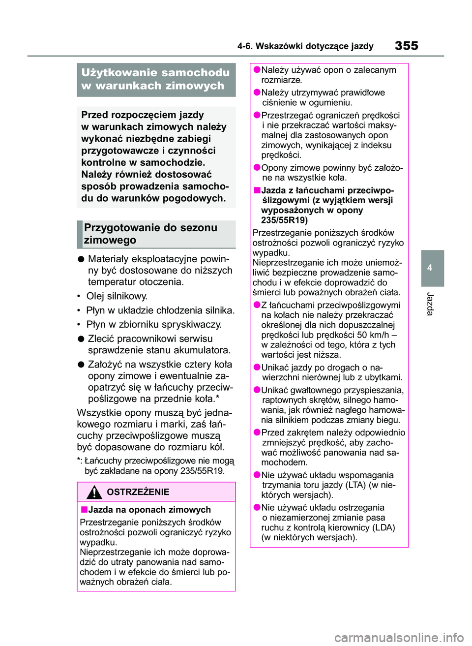 TOYOTA RAV4 2022 Instrukcja obsługi (in Polish) Materia∏y eksploatacyjne powin-
ny byç dostosowane do ni˝szych
temperatur otoczenia.
• Olej silnikowy.
• P∏yn w uk∏adzie ch∏odzenia silnika.
• P∏yn w zbiorniku spryskiwaczy.
Zleci TOYOTA RAV4 2022 Instrukcja obsługi (in Polish) Materia∏y eksploatacyjne powin-
ny byç dostosowane do ni˝szych
temperatur otoczenia.
• Olej silnikowy.
• P∏yn w uk∏adzie ch∏odzenia silnika.
• P∏yn w zbiorniku spryskiwaczy.
Zleci