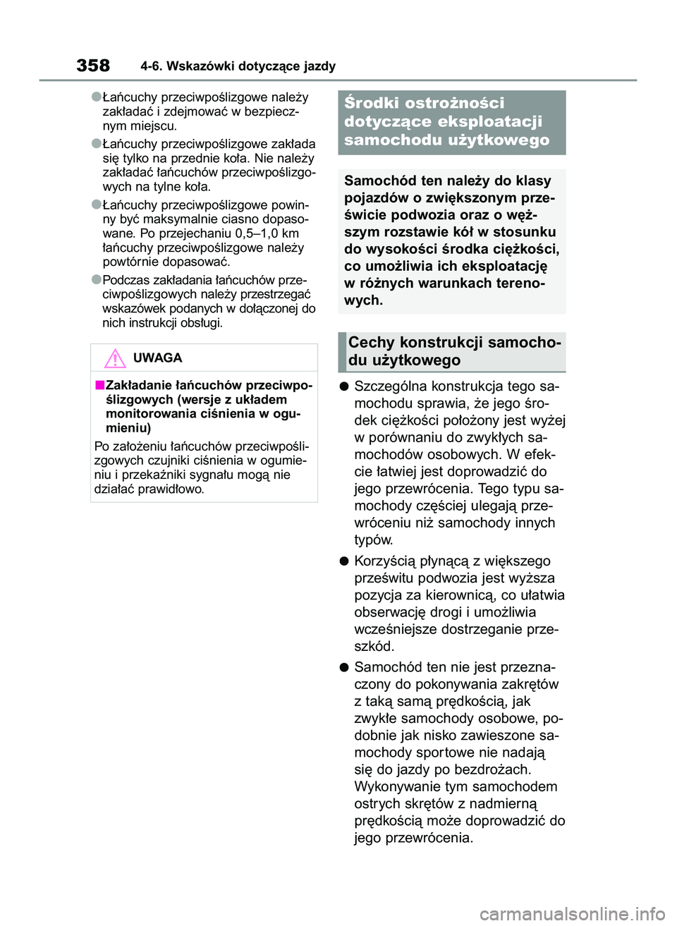TOYOTA RAV4 2022 Instrukcja obsługi (in Polish) ¸aƒcuchy przeciwpoÊlizgowe nale˝y
zak∏adaç i zdejmowaç w bezpiecz-
nym miejscu.
¸aƒcuchy przeciwpoÊlizgowe zak∏ada
si´ tylko na przednie ko∏a. Nie nale˝y
zak∏adaç ∏aƒcuchów prz TOYOTA RAV4 2022 Instrukcja obsługi (in Polish) ¸aƒcuchy przeciwpoÊlizgowe nale˝y
zak∏adaç i zdejmowaç w bezpiecz-
nym miejscu.
¸aƒcuchy przeciwpoÊlizgowe zak∏ada
si´ tylko na przednie ko∏a. Nie nale˝y
zak∏adaç ∏aƒcuchów prz