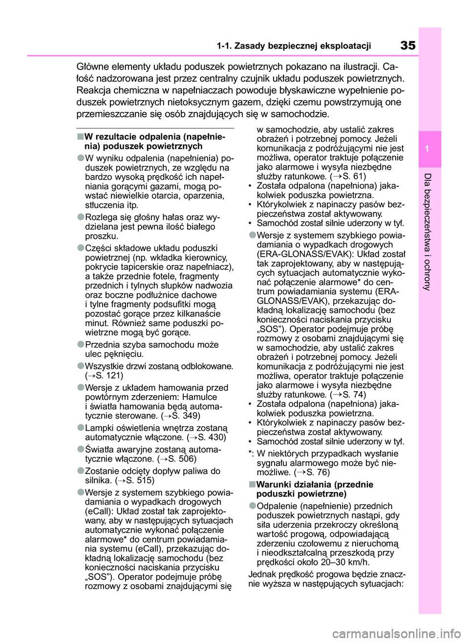 TOYOTA RAV4 2022  Instrukcja obsługi (in Polish) W rezultacie odpalenia (nape∏nie-
nia) poduszek powietrznych
W wyniku odpalenia (nape∏nienia) po-
duszek powietrznych, ze wzgl´du na
bardzo wysokà pr´dkoÊç ich nape∏-
niania goràcymi gazam
