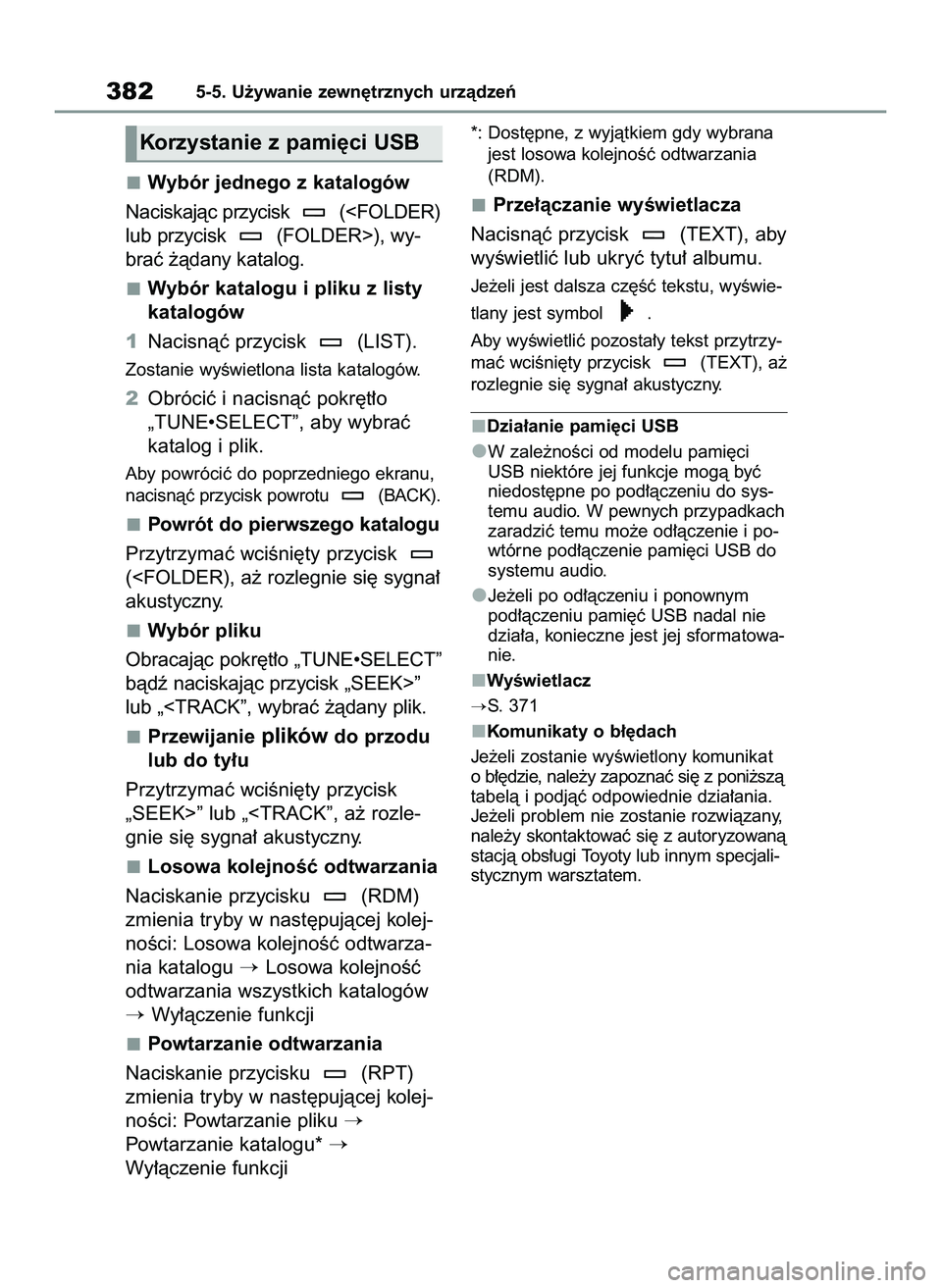 TOYOTA RAV4 2022  Instrukcja obsługi (in Polish) Wybór jednego z katalogów
Naciskajàc przycisk  (<FOLDER)
lub przycisk  (FOLDER>), wy-
braç ˝àdany katalog.
Wybór katalogu i pliku z listy
katalogów
1Nacisnàç przycisk  (LIST).
Zostanie wyÊw