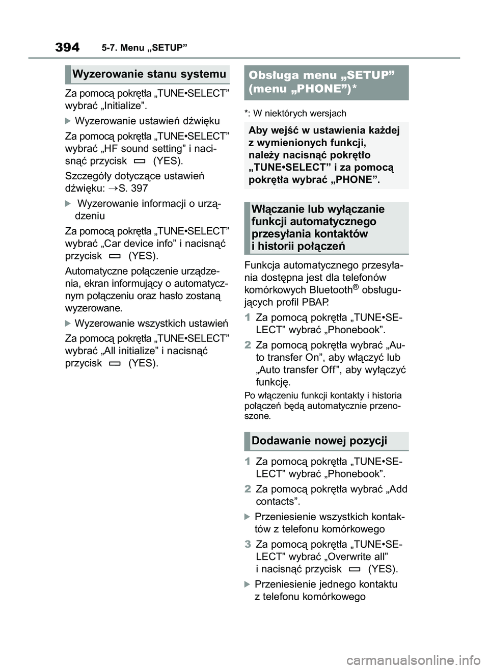 TOYOTA RAV4 2022  Instrukcja obsługi (in Polish) Za pomocà pokr´t∏a „TUNE•SELECT”
wybraç „Initialize”.
óWyzerowanie ustawieƒ dêwi´ku
Za pomocà pokr´t∏a „TUNE•SELECT”
wybraç „HF sound setting” i naci-
snàç przycisk