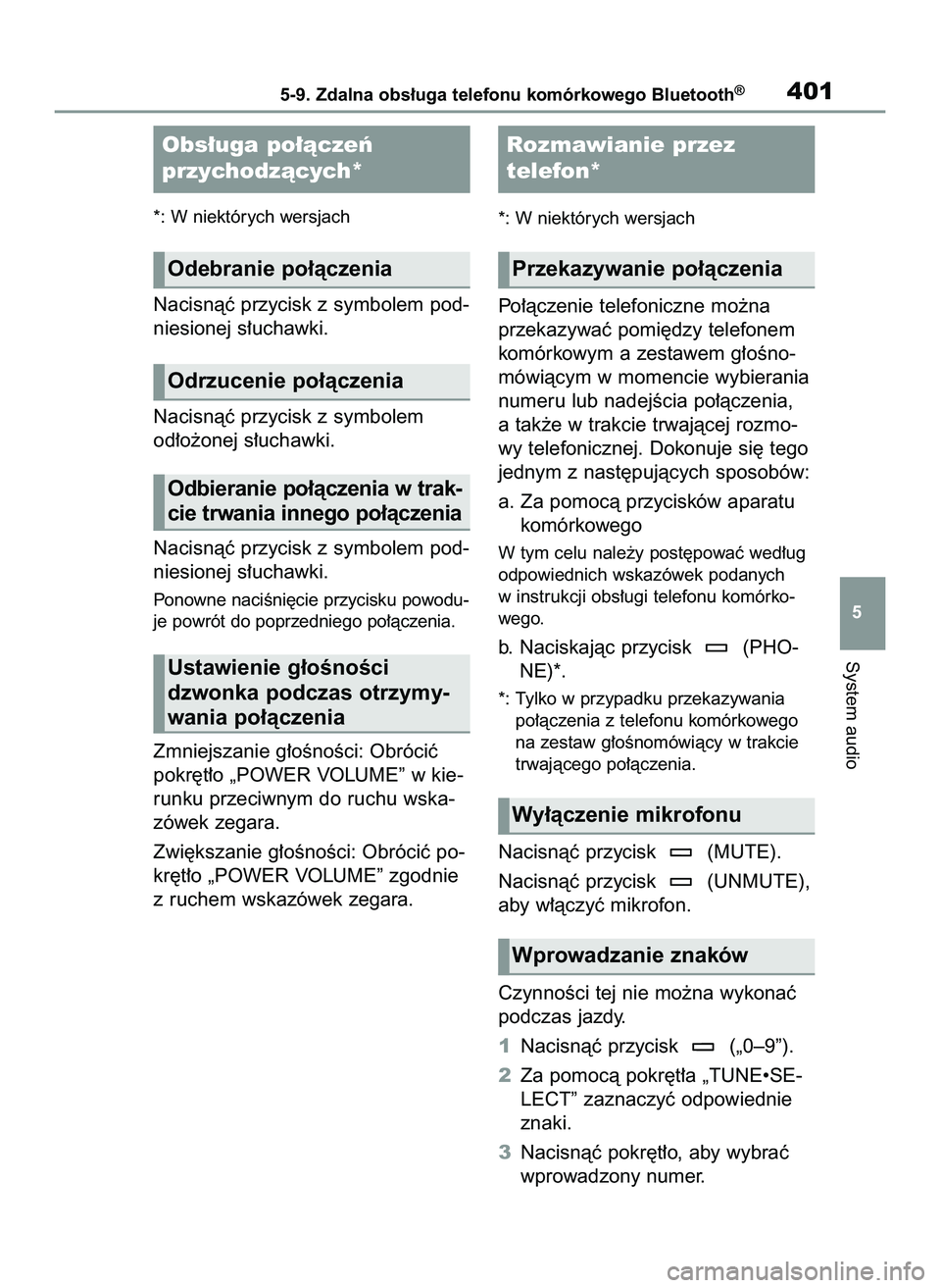 TOYOTA RAV4 2022 Instrukcja obsługi (in Polish) *: W niektórych wersjach
Nacisnàç przycisk z symbolem pod-
niesionej s∏uchawki.
Nacisnàç przycisk z symbolem
od∏o˝onej s∏uchawki.
Nacisnàç przycisk z symbolem pod-
niesionej s∏uchawki. TOYOTA RAV4 2022 Instrukcja obsługi (in Polish) *: W niektórych wersjach
Nacisnàç przycisk z symbolem pod-
niesionej s∏uchawki.
Nacisnàç przycisk z symbolem
od∏o˝onej s∏uchawki.
Nacisnàç przycisk z symbolem pod-
niesionej s∏uchawki.