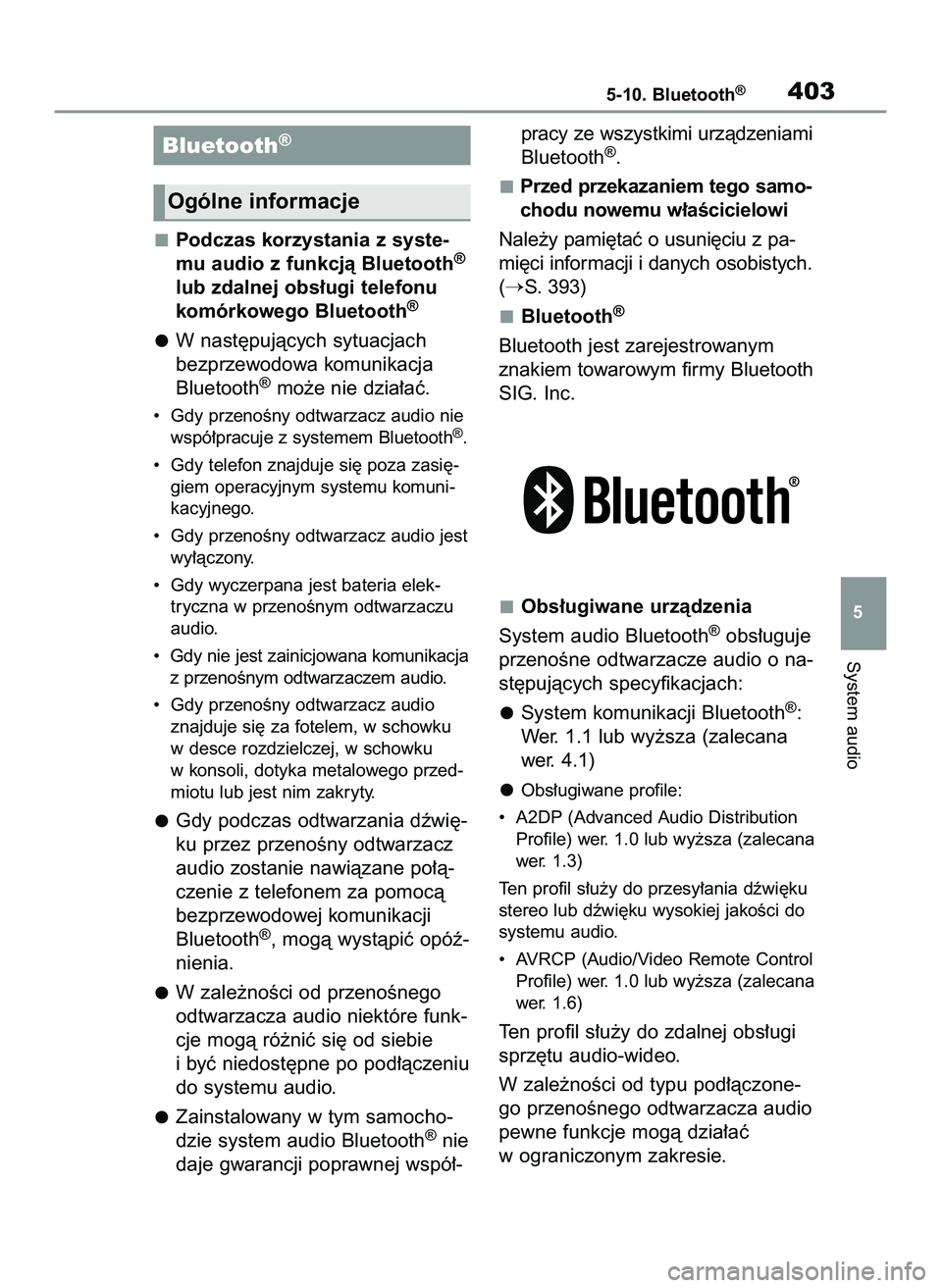 TOYOTA RAV4 2022 Instrukcja obsługi (in Polish) Podczas korzystania z syste-
mu audio z funkcjà Bluetooth®
lub zdalnej obs∏ugi telefonu
komórkowego Bluetooth®
W nast´pujàcych sytuacjach
bezprzewodowa komunikacja
Bluetooth
®mo˝e nie dzia TOYOTA RAV4 2022 Instrukcja obsługi (in Polish) Podczas korzystania z syste-
mu audio z funkcjà Bluetooth®
lub zdalnej obs∏ugi telefonu
komórkowego Bluetooth®
W nast´pujàcych sytuacjach
bezprzewodowa komunikacja
Bluetooth
®mo˝e nie dzia