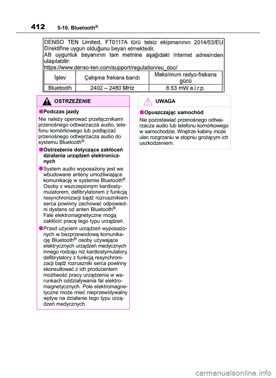 TOYOTA RAV4 2022 Instrukcja obsługi (in Polish) 4125-10. Bluetooth®
OSTRZE˚ENIE
Podczas jazdy
Nie nale˝y operowaç prze∏àcznikami
przenoÊnego odtwarzacza audio, tele-
fonu komórkowego lub pod∏àczaç
przenoÊnego odtwarzacza audio do
syst TOYOTA RAV4 2022 Instrukcja obsługi (in Polish) 4125-10. Bluetooth®
OSTRZE˚ENIE
Podczas jazdy
Nie nale˝y operowaç prze∏àcznikami
przenoÊnego odtwarzacza audio, tele-
fonu komórkowego lub pod∏àczaç
przenoÊnego odtwarzacza audio do
syst