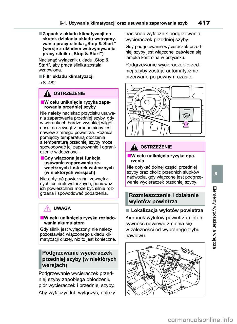 TOYOTA RAV4 2022 Instrukcja obsługi (in Polish) Zapach z uk∏adu klimatyzacji na
skutek dzia∏ania uk∏adu wstrzymy-
wania pracy silnika „Stop & Start”
(wersje z uk∏adem wstrzymywania
pracy silnika „Stop & Start”)
Nacisnàç wy∏àczn TOYOTA RAV4 2022 Instrukcja obsługi (in Polish) Zapach z uk∏adu klimatyzacji na
skutek dzia∏ania uk∏adu wstrzymy-
wania pracy silnika „Stop & Start”
(wersje z uk∏adem wstrzymywania
pracy silnika „Stop & Start”)
Nacisnàç wy∏àczn