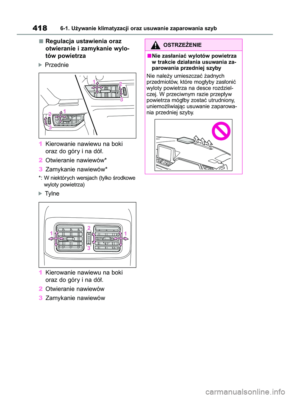 TOYOTA RAV4 2022 Instrukcja obsługi (in Polish) Regulacja ustawienia oraz
otwieranie i zamykanie wylo-
tów powietrza
óPrzednie
1Kierowanie nawiewu na boki
oraz do góry i na dó∏.
2Otwieranie nawiewów*
3Zamykanie nawiewów*
*: W niektórych we TOYOTA RAV4 2022 Instrukcja obsługi (in Polish) Regulacja ustawienia oraz
otwieranie i zamykanie wylo-
tów powietrza
óPrzednie
1Kierowanie nawiewu na boki
oraz do góry i na dó∏.
2Otwieranie nawiewów*
3Zamykanie nawiewów*
*: W niektórych we