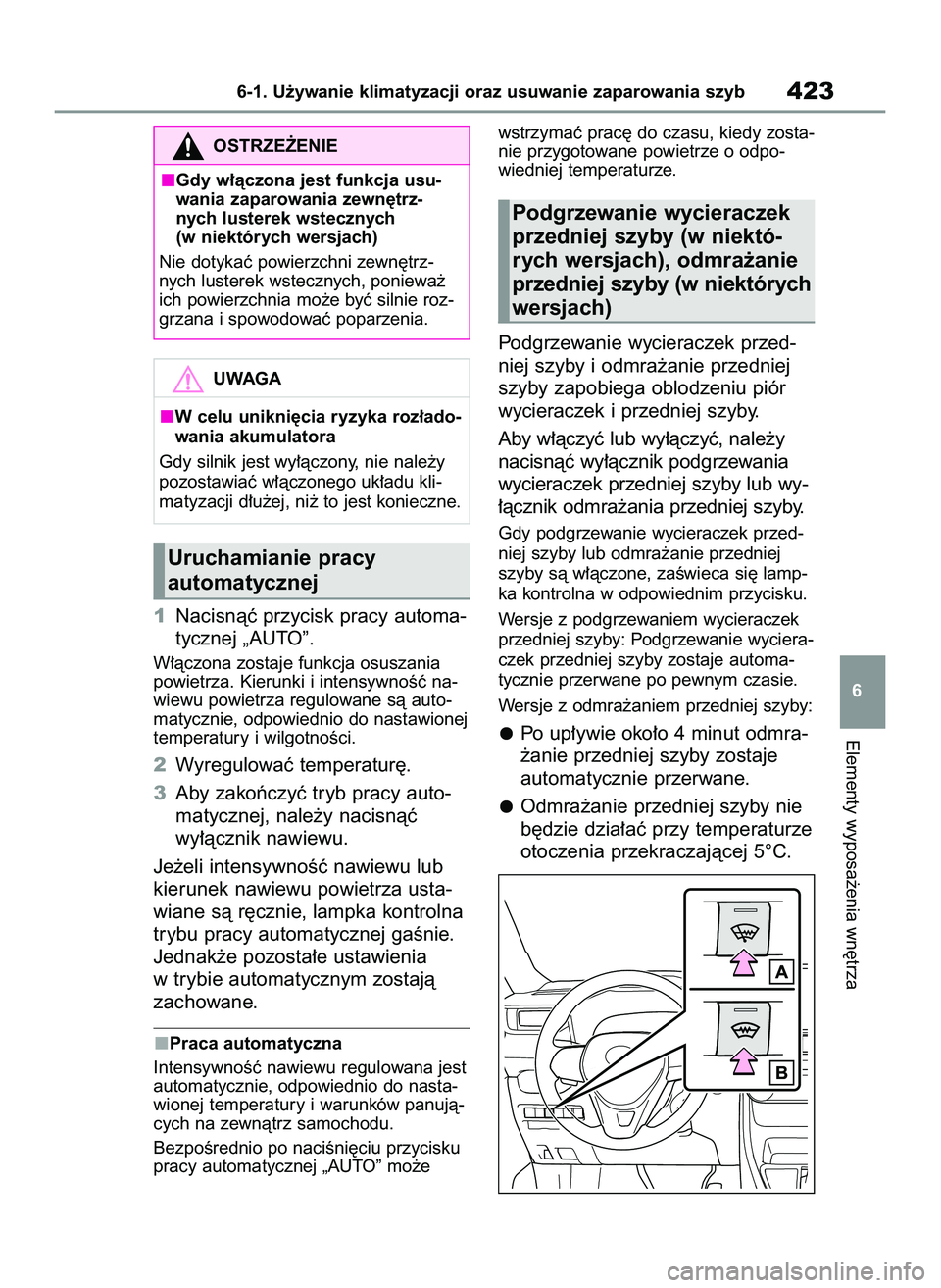 TOYOTA RAV4 2022 Instrukcja obsługi (in Polish) 1Nacisnàç przycisk pracy automa-
tycznej „AUTO”.
W∏àczona zostaje funkcja osuszania
powietrza. Kierunki i intensywnoÊç na-
wiewu powietrza regulowane sà auto-
matycznie, odpowiednio do nas TOYOTA RAV4 2022 Instrukcja obsługi (in Polish) 1Nacisnàç przycisk pracy automa-
tycznej „AUTO”.
W∏àczona zostaje funkcja osuszania
powietrza. Kierunki i intensywnoÊç na-
wiewu powietrza regulowane sà auto-
matycznie, odpowiednio do nas