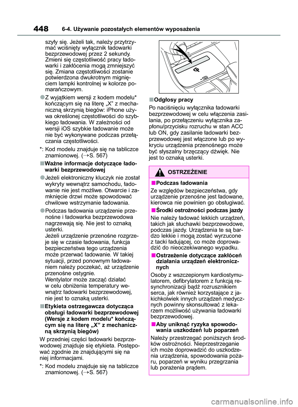 TOYOTA RAV4 2022 Instrukcja obsługi (in Polish) szy∏y si´. Je˝eli tak, nale˝y przytrzy-
maç wciÊni´ty wy∏àcznik ∏adowarki
bezprzewodowej przez 2 sekundy.
Zmieni si´ cz´stotliwoÊç pracy ∏ado-
warki i zak∏ócenia mogà zmniejszy TOYOTA RAV4 2022 Instrukcja obsługi (in Polish) szy∏y si´. Je˝eli tak, nale˝y przytrzy-
maç wciÊni´ty wy∏àcznik ∏adowarki
bezprzewodowej przez 2 sekundy.
Zmieni si´ cz´stotliwoÊç pracy ∏ado-
warki i zak∏ócenia mogà zmniejszy