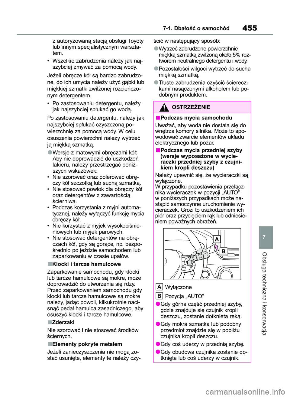 TOYOTA RAV4 2022 Instrukcja obsługi (in Polish) z autoryzowanà stacjà obs∏ugi Toyoty
lub innym specjalistycznym warszta-
tem.
• Wszelkie zabrudzenia nale˝y jak naj-
szybciej zmywaç za pomocà wody.
Je˝eli obr´cze kó∏ sà bardzo zabrud TOYOTA RAV4 2022 Instrukcja obsługi (in Polish) z autoryzowanà stacjà obs∏ugi Toyoty
lub innym specjalistycznym warszta-
tem.
• Wszelkie zabrudzenia nale˝y jak naj-
szybciej zmywaç za pomocà wody.
Je˝eli obr´cze kó∏ sà bardzo zabrud