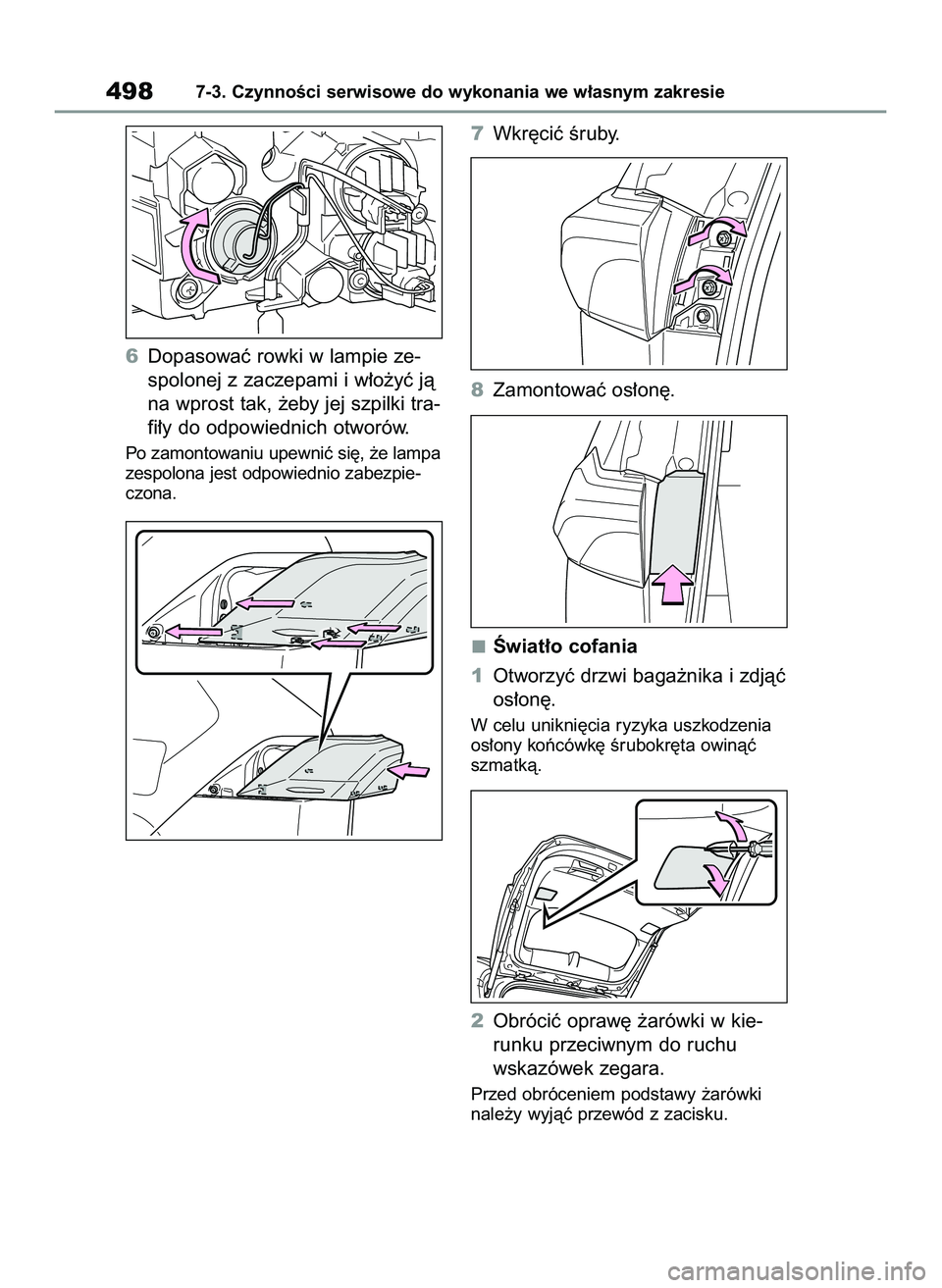TOYOTA RAV4 2022  Instrukcja obsługi (in Polish) 6Dopasowaç rowki w lampie ze-
spolonej z zaczepami i w∏o˝yç jà
na wprost tak, ˝eby jej szpilki tra-
fi∏y do odpowiednich otworów.
Po zamontowaniu upewniç si´, ˝e lampa
zespolona jest odpo