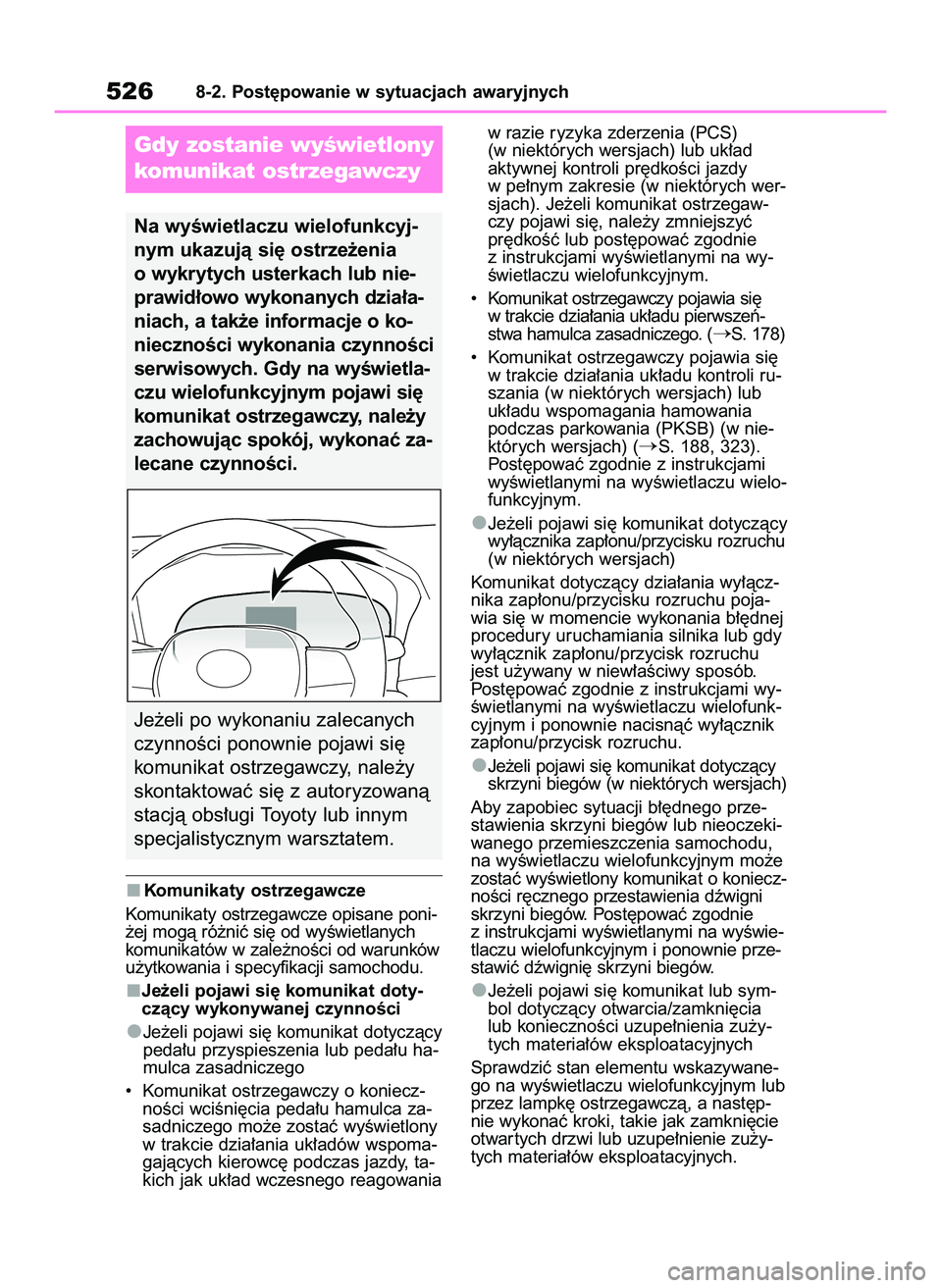 TOYOTA RAV4 2022  Instrukcja obsługi (in Polish) Komunikaty ostrzegawcze
Komunikaty ostrzegawcze opisane poni-
˝ej mogà ró˝niç si´ od wyÊwietlanych
komunikatów w zale˝noÊci od warunków
u˝ytkowania i specyfikacji samochodu.
Je˝eli pojawi