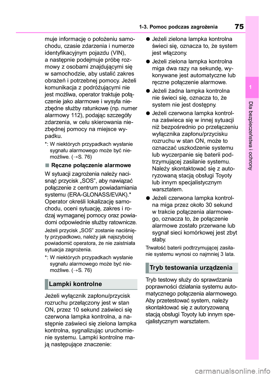 TOYOTA RAV4 2022 Instrukcja obsługi (in Polish) muje informacj´ o po∏o˝eniu samo-
chodu, czasie zdarzenia i numerze
identyfikacyjnym pojazdu (VIN),
a nast´pnie podejmuje prób´ roz-
mowy z osobami znajdujàcymi si´
w samochodzie, aby ustali TOYOTA RAV4 2022 Instrukcja obsługi (in Polish) muje informacj´ o po∏o˝eniu samo-
chodu, czasie zdarzenia i numerze
identyfikacyjnym pojazdu (VIN),
a nast´pnie podejmuje prób´ roz-
mowy z osobami znajdujàcymi si´
w samochodzie, aby ustali