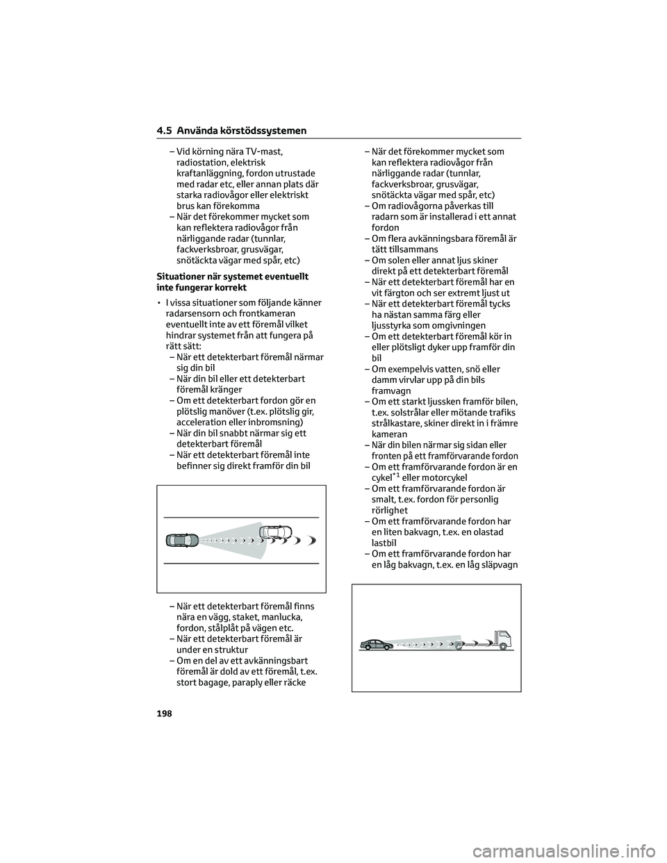 TOYOTA RAV4 2022 Bruksanvisningar (in Swedish) – Vid körning nära TV-mast,
radiostation, elektrisk
kraftanläggning, fordon utrustade
med radar etc, eller annan plats där
starka radiovågor eller elektriskt
brus kan förekomma
– När det f TOYOTA RAV4 2022 Bruksanvisningar (in Swedish) – Vid körning nära TV-mast,
radiostation, elektrisk
kraftanläggning, fordon utrustade
med radar etc, eller annan plats där
starka radiovågor eller elektriskt
brus kan förekomma
– När det f