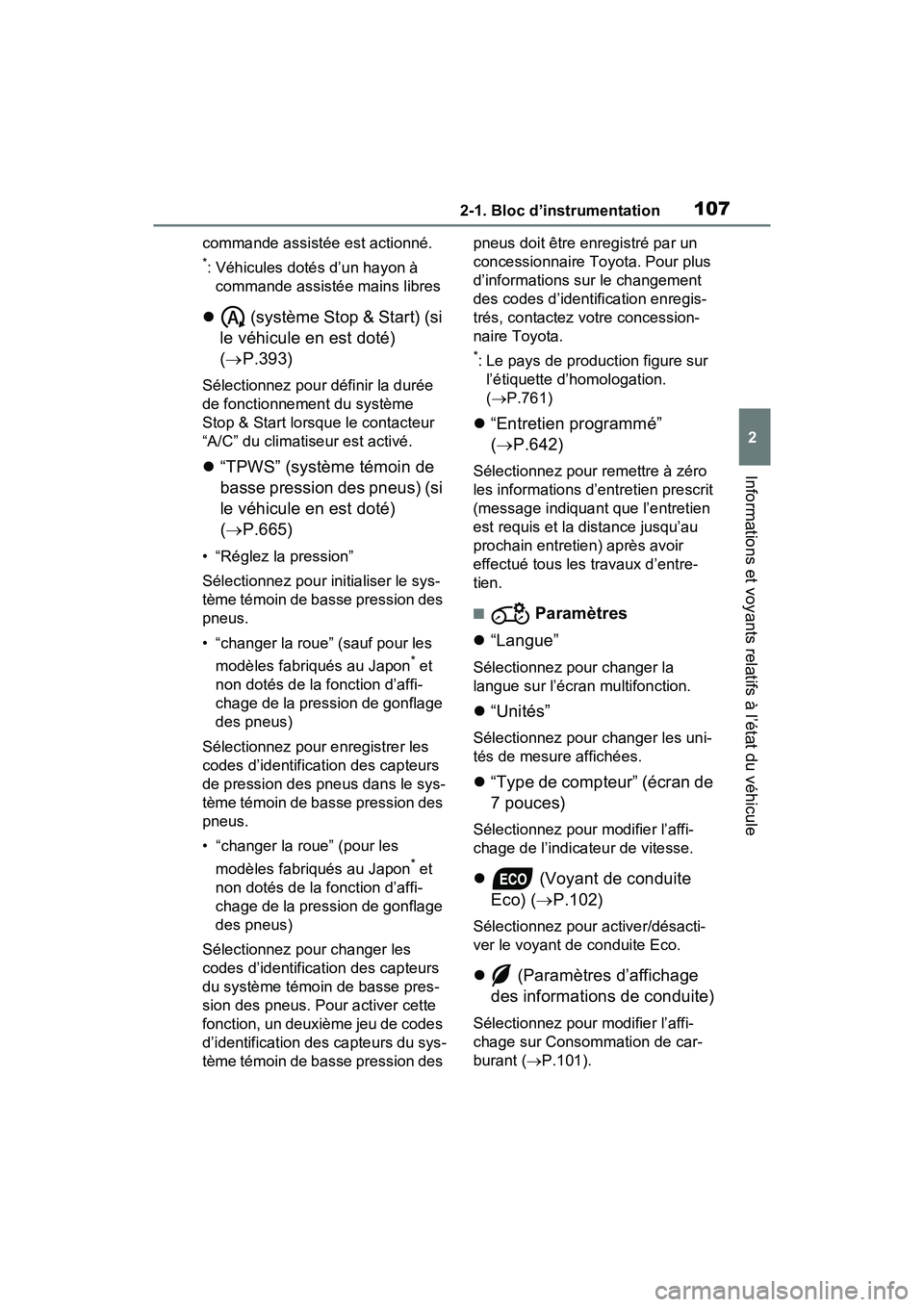 TOYOTA RAV4 2021  Manuel du propriétaire (in French) 1072-1. Bloc d’instrumentation
2
Informations et voyants relatifs à l’état du véhicule
commande assistée est actionné.
*: Véhicules dotés d’un hayon à commande assistée mains libres
