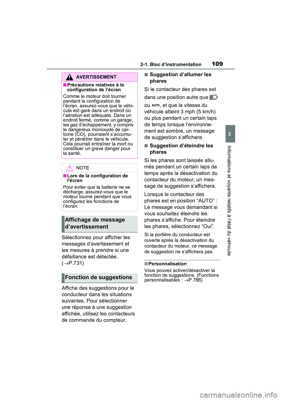 TOYOTA RAV4 2021 Manuel du propriétaire (in French) 1092-1. Bloc d’instrumentation
2
Informations et voyants relatifs à l’état du véhicule
Sélectionnez pour afficher les
messages d’avertissement et
les mesures à prendre si une
défaillanc TOYOTA RAV4 2021 Manuel du propriétaire (in French) 1092-1. Bloc d’instrumentation
2
Informations et voyants relatifs à l’état du véhicule
Sélectionnez pour afficher les
messages d’avertissement et
les mesures à prendre si une
défaillanc