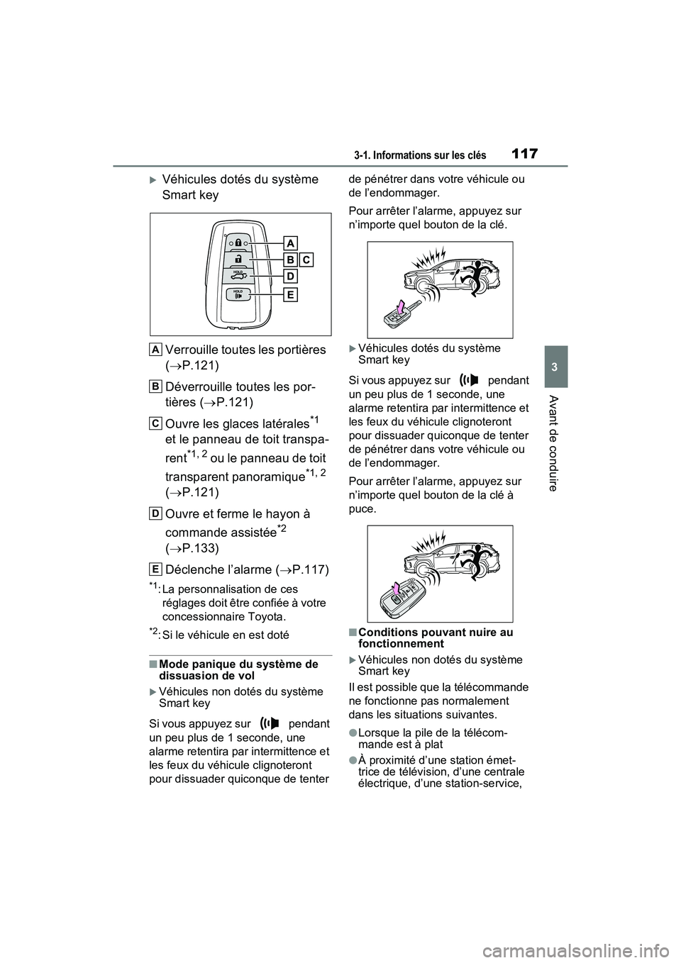 TOYOTA RAV4 2021 Manuel du propriétaire (in French) 1173-1. Informations sur les clés
3
Avant de conduire
Véhicules dotés du système
Smart keyVerrouille toutes les portières
( P.121)
Déverrouille toutes les por-
tières ( P.121)
Ouvre TOYOTA RAV4 2021 Manuel du propriétaire (in French) 1173-1. Informations sur les clés
3
Avant de conduire
Véhicules dotés du système
Smart keyVerrouille toutes les portières
( P.121)
Déverrouille toutes les por-
tières ( P.121)
Ouvre