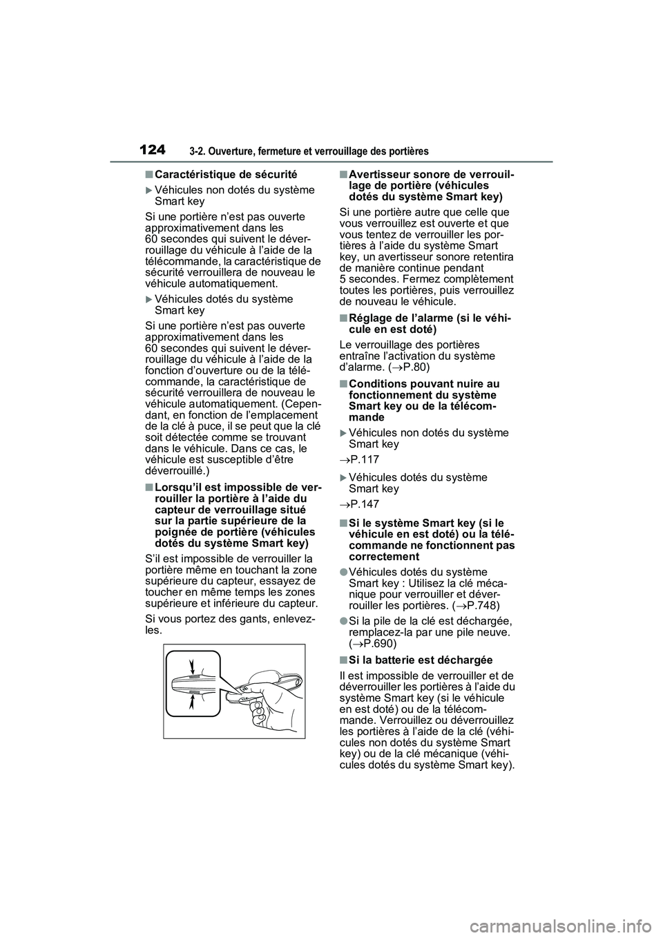 TOYOTA RAV4 2021  Manuel du propriétaire (in French) 1243-2. Ouverture, fermeture et verrouillage des portières
■Caractéristique de sécurité
Véhicules non dotés du système 
Smart key
Si une portière n’est pas ouverte 
approximativement da