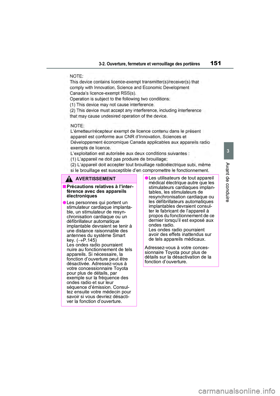 TOYOTA RAV4 2021 Manuel du propriétaire (in French) 1513-2. Ouverture, fermeture et verrouillage des portières
3
Avant de conduire
AVERTISSEMENT
■Précautions relatives à l’inter-
férence avec des appareils
électroniques
●Les personnes qui p TOYOTA RAV4 2021 Manuel du propriétaire (in French) 1513-2. Ouverture, fermeture et verrouillage des portières
3
Avant de conduire
AVERTISSEMENT
■Précautions relatives à l’inter-
férence avec des appareils
électroniques
●Les personnes qui p