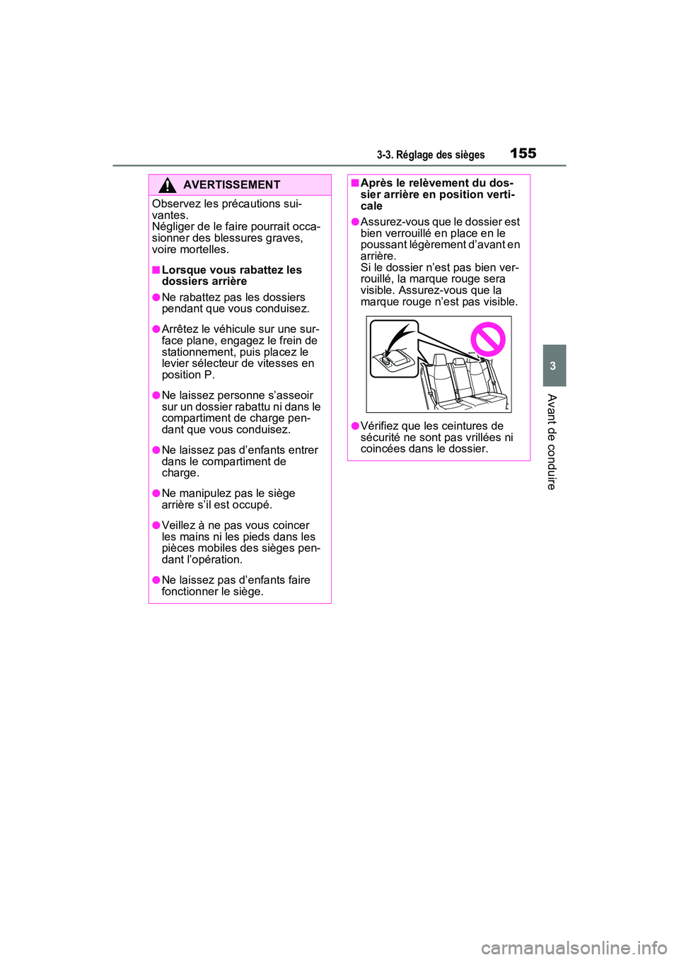 TOYOTA RAV4 2021 Manuel du propriétaire (in French) 1553-3. Réglage des sièges
3
Avant de conduire
AVERTISSEMENT
Observez les précautions sui-
vantes.
Négliger de le faire pourrait occa-
sionner des blessures graves,
voire mortelles.
■Lorsque vo TOYOTA RAV4 2021 Manuel du propriétaire (in French) 1553-3. Réglage des sièges
3
Avant de conduire
AVERTISSEMENT
Observez les précautions sui-
vantes.
Négliger de le faire pourrait occa-
sionner des blessures graves,
voire mortelles.
■Lorsque vo