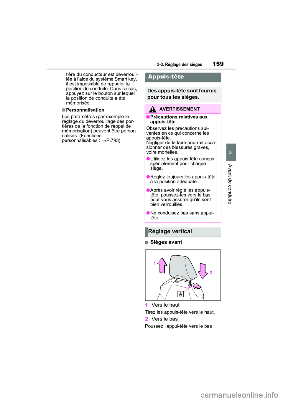TOYOTA RAV4 2021 Manuel du propriétaire (in French) 1593-3. Réglage des sièges
3
Avant de conduire
tière du conducteur est déverrouil-
lée à l’aide du système Smart key,
il est impossible de rappeler la
position de conduite. Dans ce cas,
ap TOYOTA RAV4 2021 Manuel du propriétaire (in French) 1593-3. Réglage des sièges
3
Avant de conduire
tière du conducteur est déverrouil-
lée à l’aide du système Smart key,
il est impossible de rappeler la
position de conduite. Dans ce cas,
ap