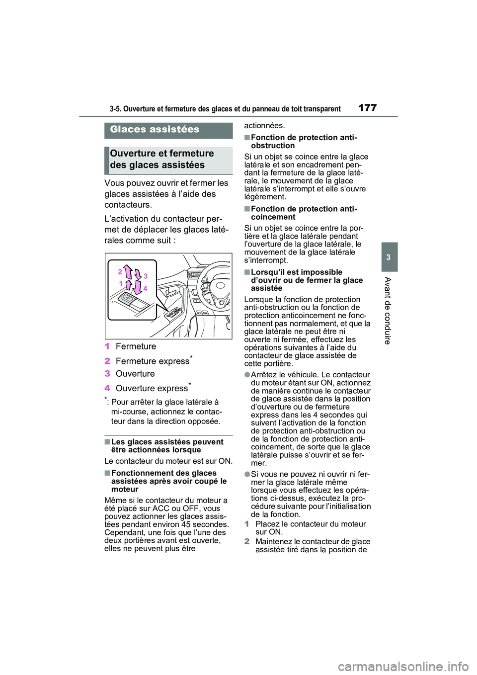 TOYOTA RAV4 2021 Manuel du propriétaire (in French) 1773-5. Ouverture et fermeture des glaces et du panneau de toit transparent
3
Avant de conduire
3-5 .Ouv erture et fermeture d es glaces e t du panne au de to it tra nspa ren t
Vous pouvez ouvrir et TOYOTA RAV4 2021 Manuel du propriétaire (in French) 1773-5. Ouverture et fermeture des glaces et du panneau de toit transparent
3
Avant de conduire
3-5 .Ouv erture et fermeture d es glaces e t du panne au de to it tra nspa ren t
Vous pouvez ouvrir et