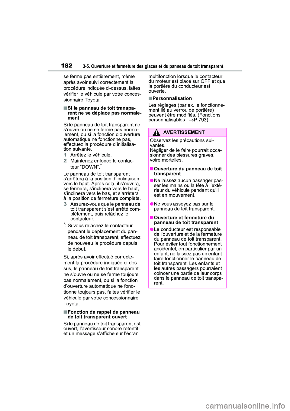 TOYOTA RAV4 2021 Manuel du propriétaire (in French) 1823-5. Ouverture et fermeture des glaces et du panneau de toit transparent
se ferme pas entièrement, même
après avoir suivi correctement la
procédure indiquée ci-dessus, faites
vérifier le v TOYOTA RAV4 2021 Manuel du propriétaire (in French) 1823-5. Ouverture et fermeture des glaces et du panneau de toit transparent
se ferme pas entièrement, même
après avoir suivi correctement la
procédure indiquée ci-dessus, faites
vérifier le v
