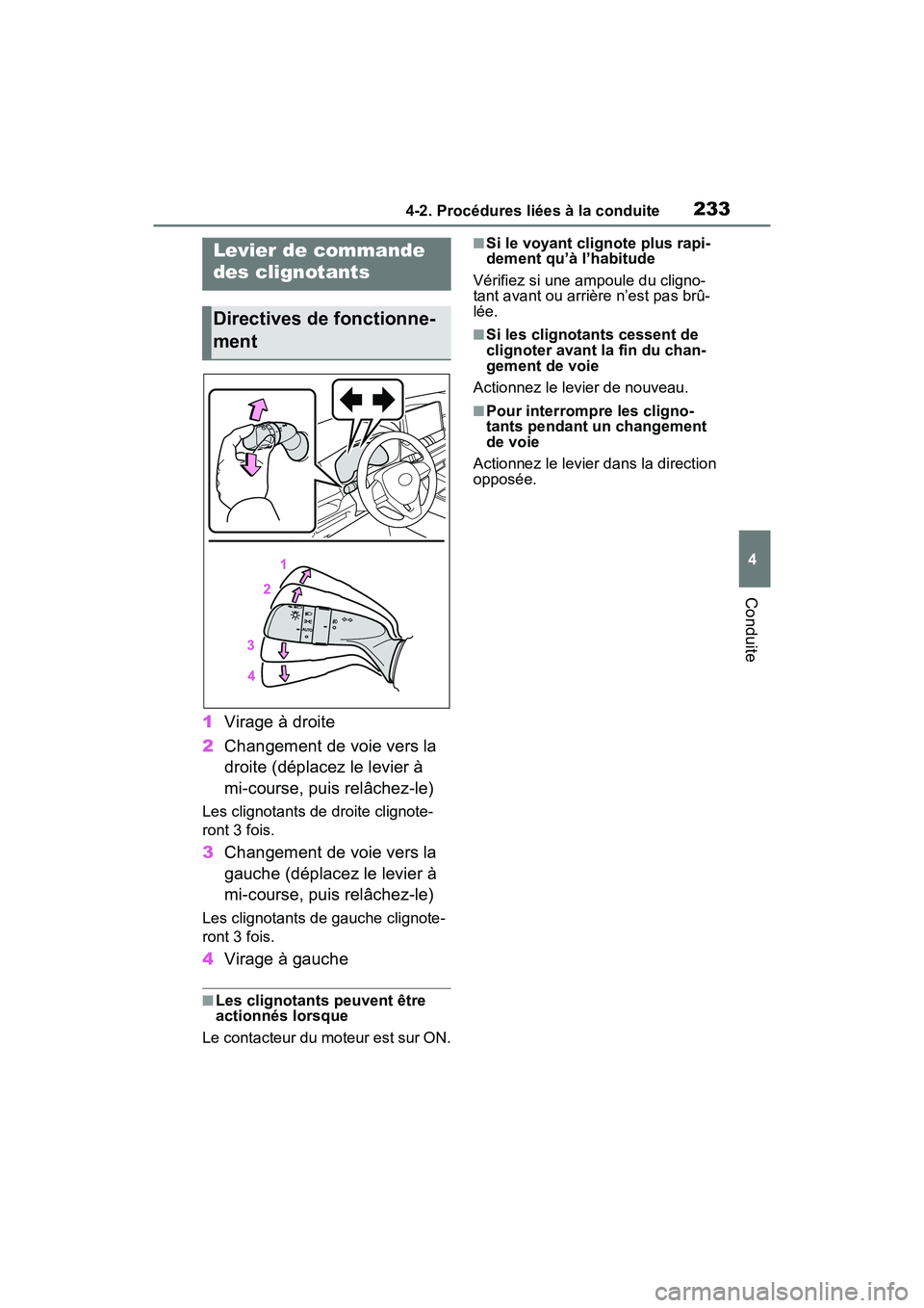 TOYOTA RAV4 2021 Manuel du propriétaire (in French) 2334-2. Procédures liées à la conduite
4
Conduite
1Virage à droite
2 Changement de voie vers la
droite (déplacez le levier à
mi-course, puis relâchez-le)
Les clignotants de droite clignote-
r TOYOTA RAV4 2021 Manuel du propriétaire (in French) 2334-2. Procédures liées à la conduite
4
Conduite
1Virage à droite
2 Changement de voie vers la
droite (déplacez le levier à
mi-course, puis relâchez-le)
Les clignotants de droite clignote-
r