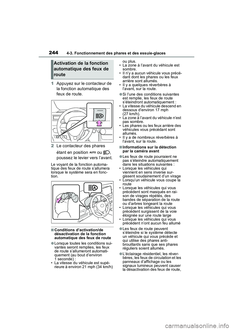 TOYOTA RAV4 2021  Manuel du propriétaire (in French) 2444-3. Fonctionnement des phares et des essuie-glaces
1Appuyez sur le contacteur de 
la fonction automatique des 
feux de route.
2 Le contacteur des phares 
étant en position   ou  , 
poussez le lev