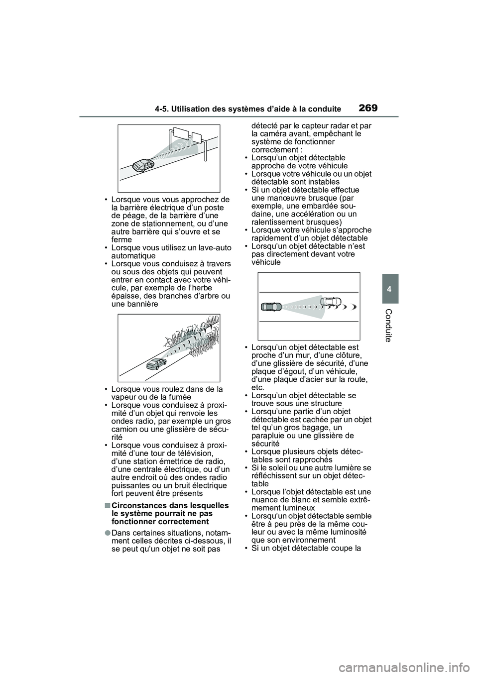 TOYOTA RAV4 2021  Manuel du propriétaire (in French) 2694-5. Utilisation des systèmes d’aide à la conduite
4
Conduite
• Lorsque vous vous approchez de la barrière électrique d’un poste 
de péage, de la barrière d’une 
zone de stationnement